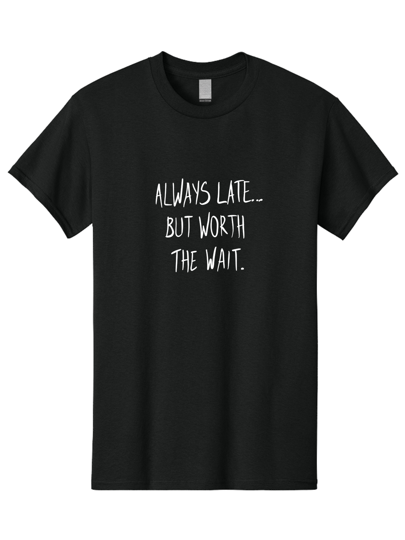 Always-Late-But-Worth-The-Wait Men'S Graphic Tee, 100% Cotton, Comfortable Casual Summer Wear, Machine Washable, Funny Quote, Inspirational Quote, Waiting Is Worth It, Patience Is A Virtue, Motivational Saying, Humor, Witty Phrase, -  Aaa005