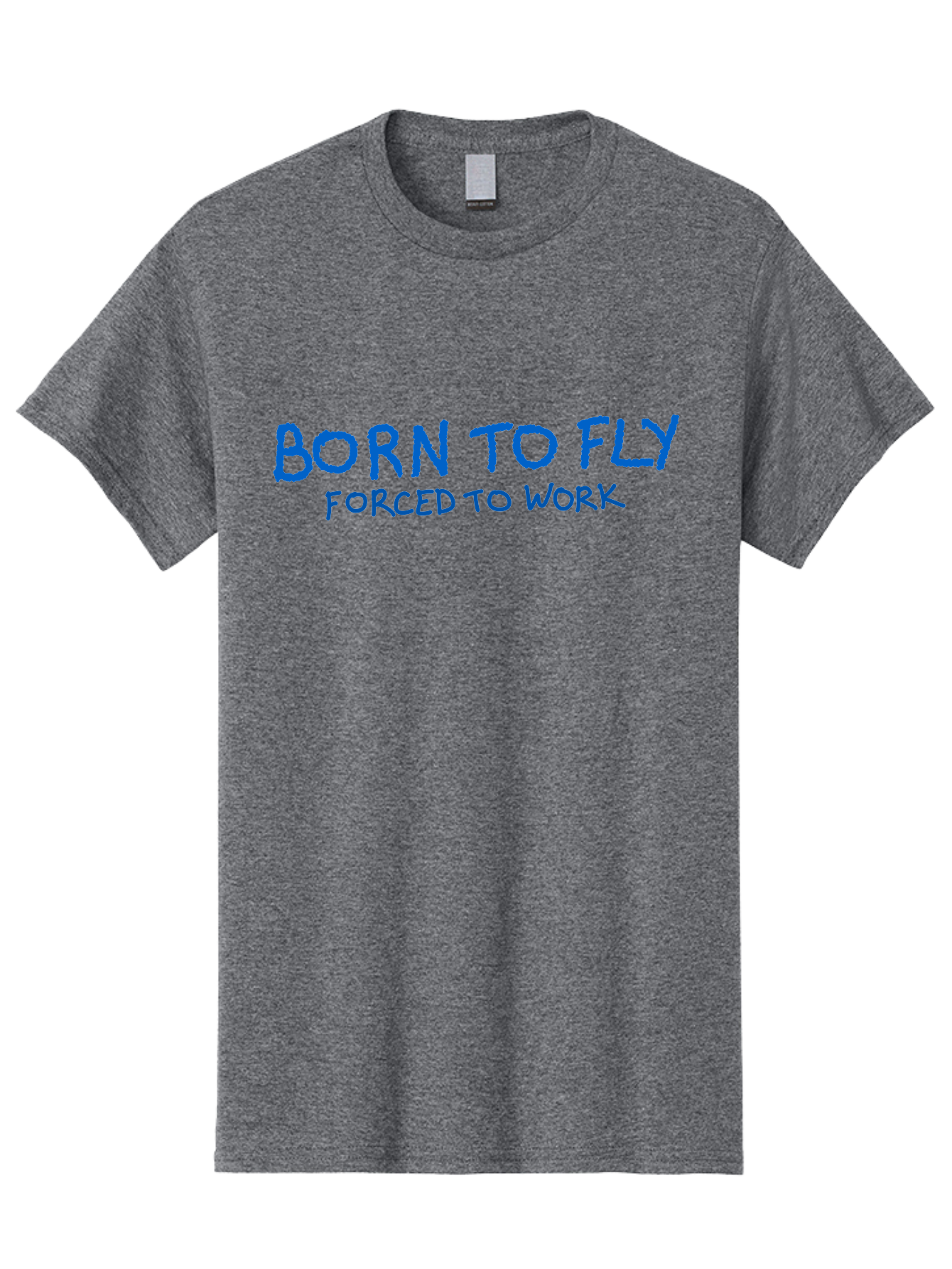 Born-To-Fly-Forced-To-Work Men'S Graphic Tee, 100% Cotton, Comfortable Casual Summer Wear, Machine Washable, Motivational Quote, Inspirational Phrase, Freedom Of Flight, Contrasting Work Life, Bold Typography, Blue Font, Statement Art -  Aaa015