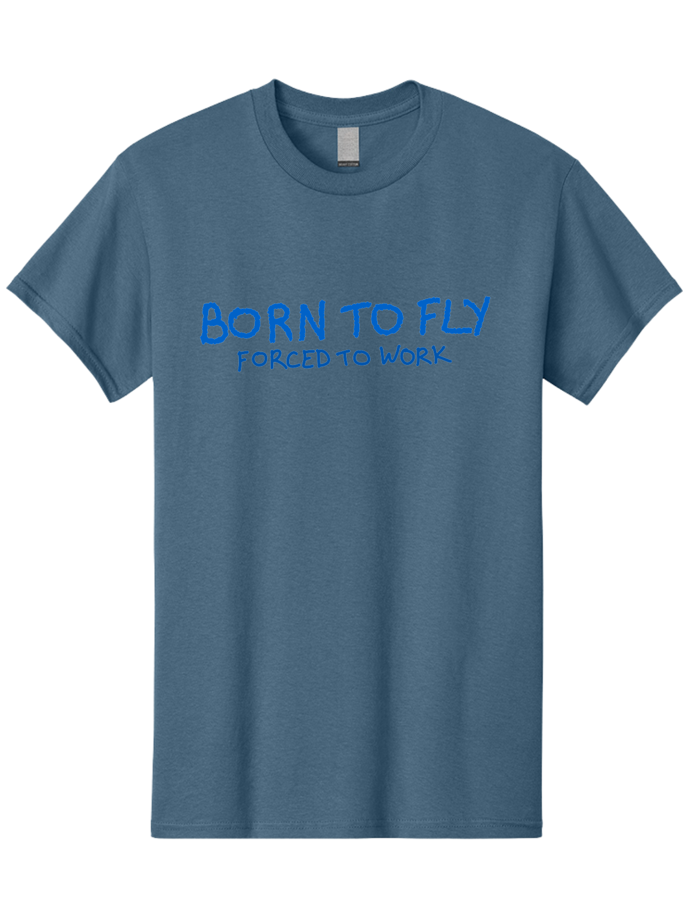 Born-To-Fly-Forced-To-Work Men'S Graphic Tee, 100% Cotton, Comfortable Casual Summer Wear, Machine Washable, Motivational Quote, Inspirational Phrase, Freedom Of Flight, Contrasting Work Life, Bold Typography, Blue Font, Statement Art -  Aaa015