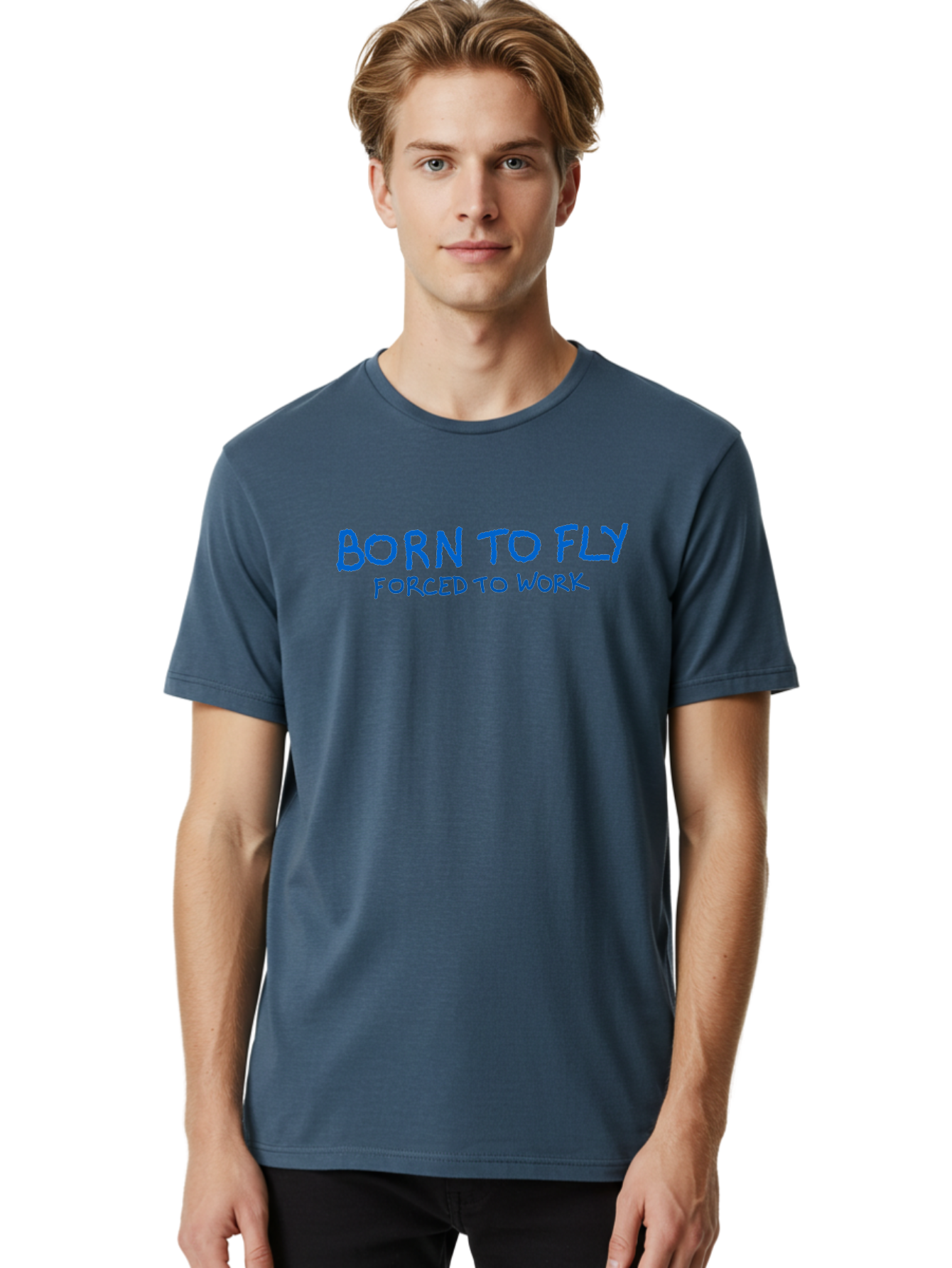 Born-To-Fly-Forced-To-Work Men'S Graphic Tee, 100% Cotton, Comfortable Casual Summer Wear, Machine Washable, Motivational Quote, Inspirational Phrase, Freedom Of Flight, Contrasting Work Life, Bold Typography, Blue Font, Statement Art -  Aaa015