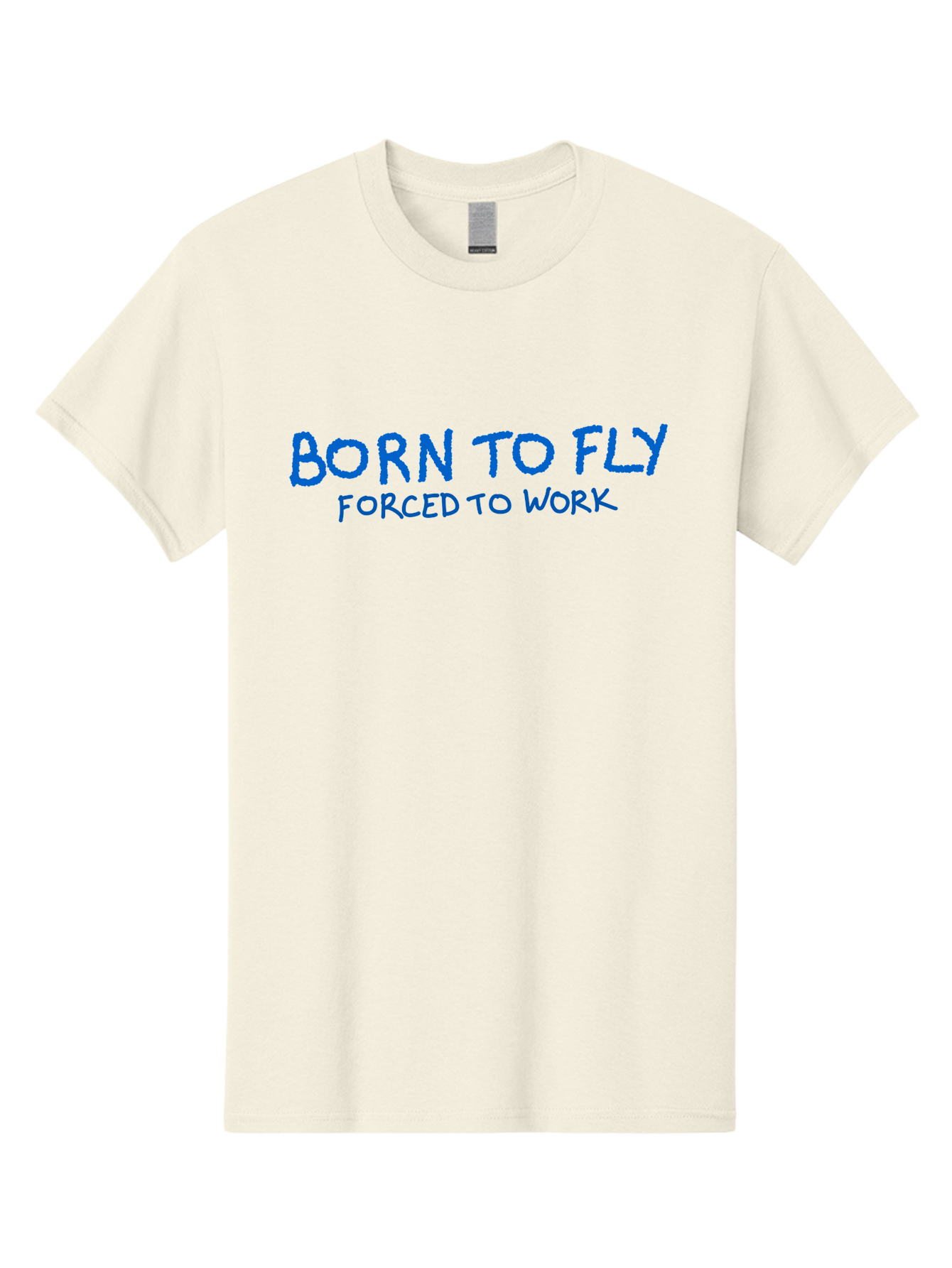 Born-To-Fly-Forced-To-Work Men'S Graphic Tee, 100% Cotton, Comfortable Casual Summer Wear, Machine Washable, Motivational Quote, Inspirational Phrase, Freedom Of Flight, Contrasting Work Life, Bold Typography, Blue Font, Statement Art -  Aaa015