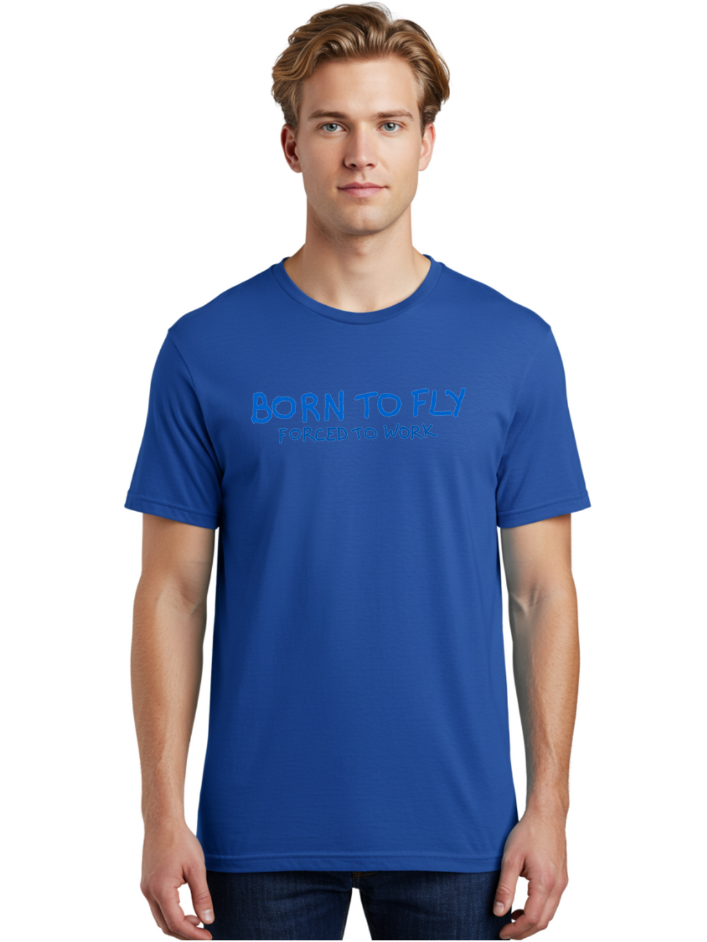 Born-To-Fly-Forced-To-Work Men'S Graphic Tee, 100% Cotton, Comfortable Casual Summer Wear, Machine Washable, Motivational Quote, Inspirational Phrase, Freedom Of Flight, Contrasting Work Life, Bold Typography, Blue Font, Statement Art -  Aaa015