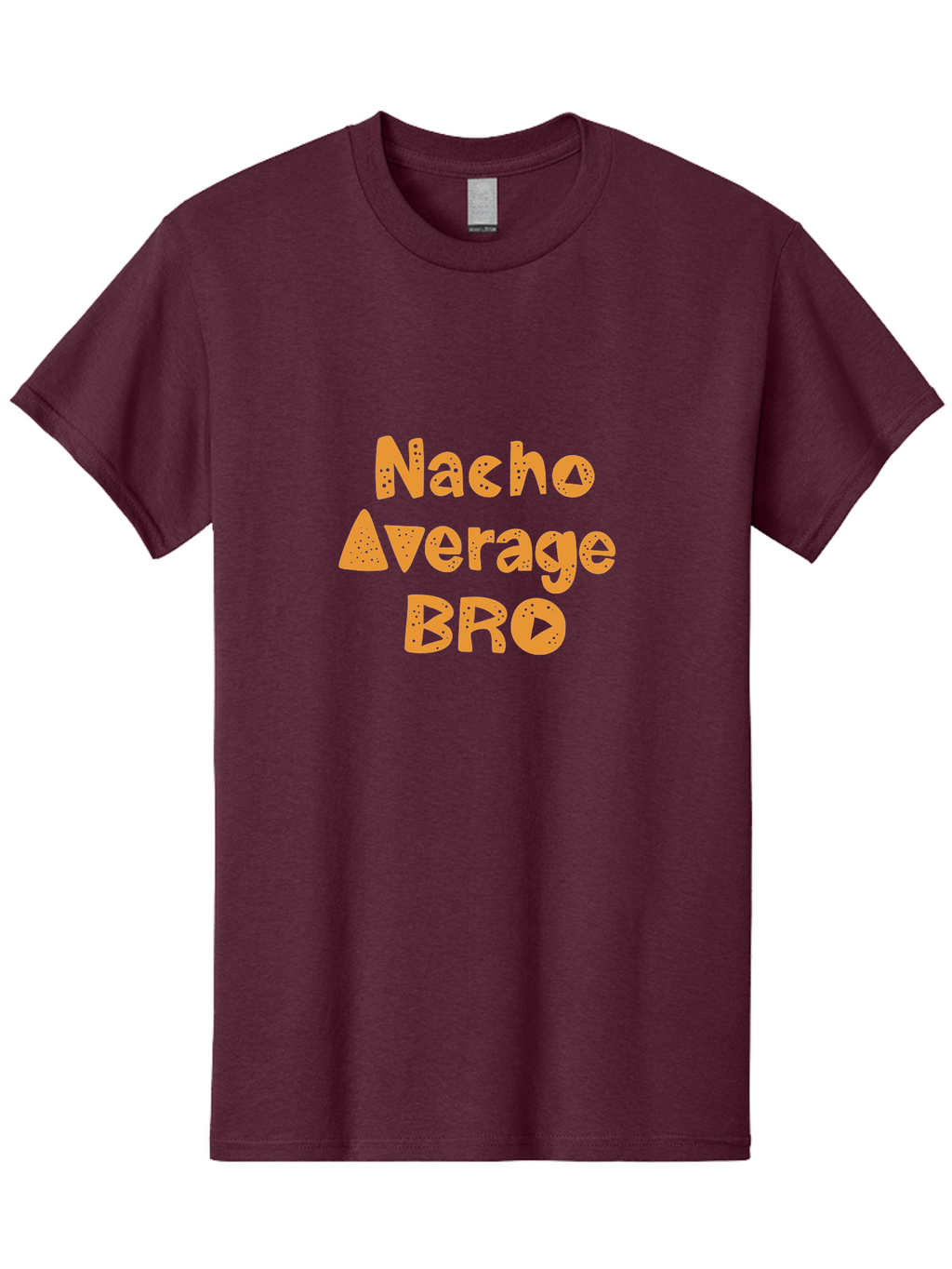 Nacho-Average-Bro Men'S Graphic Tee, 100% Cotton, Comfortable Casual Summer Wear, Machine Washable, Funny Quote, Humorous Saying, Playful Typography, Quirky Design, Orange Text, Creative Font, Amusing Phrase, Entertaining Message -  Aaa281