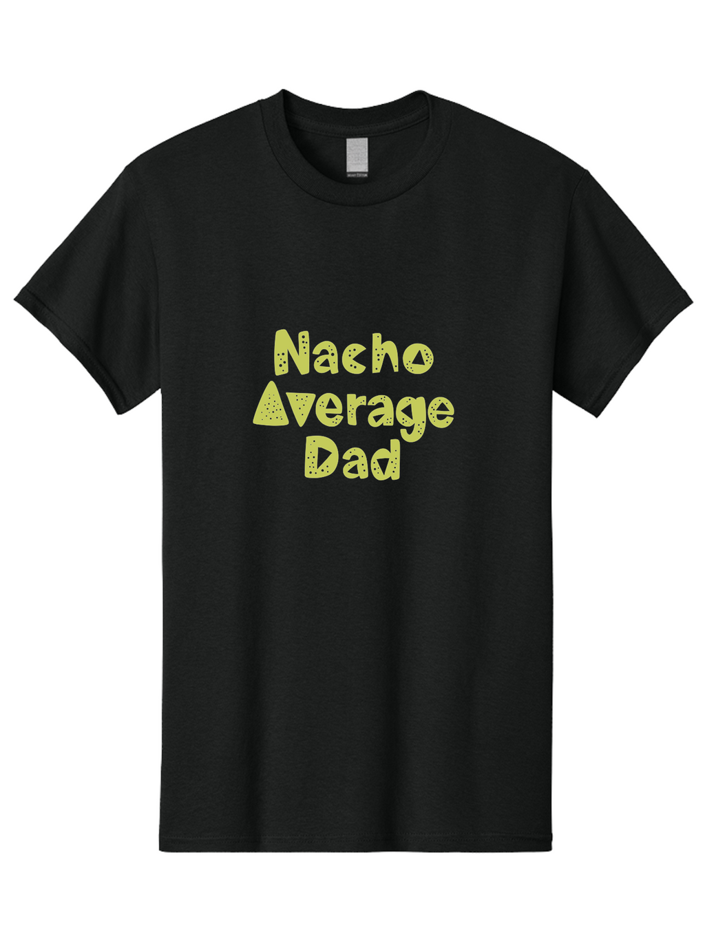 Nacho-Average-Dad Men'S Graphic Tee, 100% Cotton, Comfortable Casual Summer Wear, Machine Washable, Funny Dad Quote, Nacho Dad Joke, Daddy Humor, Funny Fathers Day, Punny Gift, Playful Tee, Dads Joke, Humor Design -  Aaa283