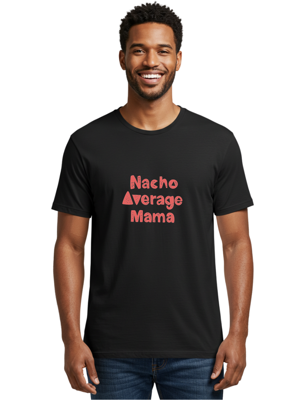 Nacho-Average-Mama Men'S Graphic Tee, 100% Cotton, Comfortable Casual Summer Wear, Machine Washable, Humorous Phrase, Funny Saying, Mom Humor, Pink Text, Bold Font, Playful Typography, Nacho Average Mama Quote -  Aaa285