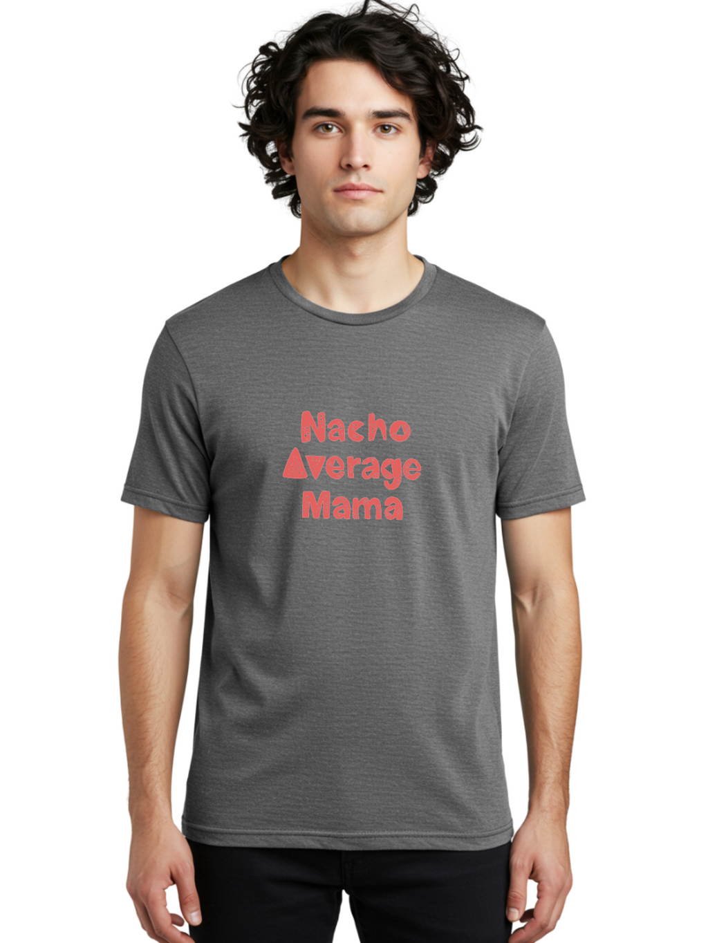 Nacho-Average-Mama Men'S Graphic Tee, 100% Cotton, Comfortable Casual Summer Wear, Machine Washable, Humorous Phrase, Funny Saying, Mom Humor, Pink Text, Bold Font, Playful Typography, Nacho Average Mama Quote -  Aaa285