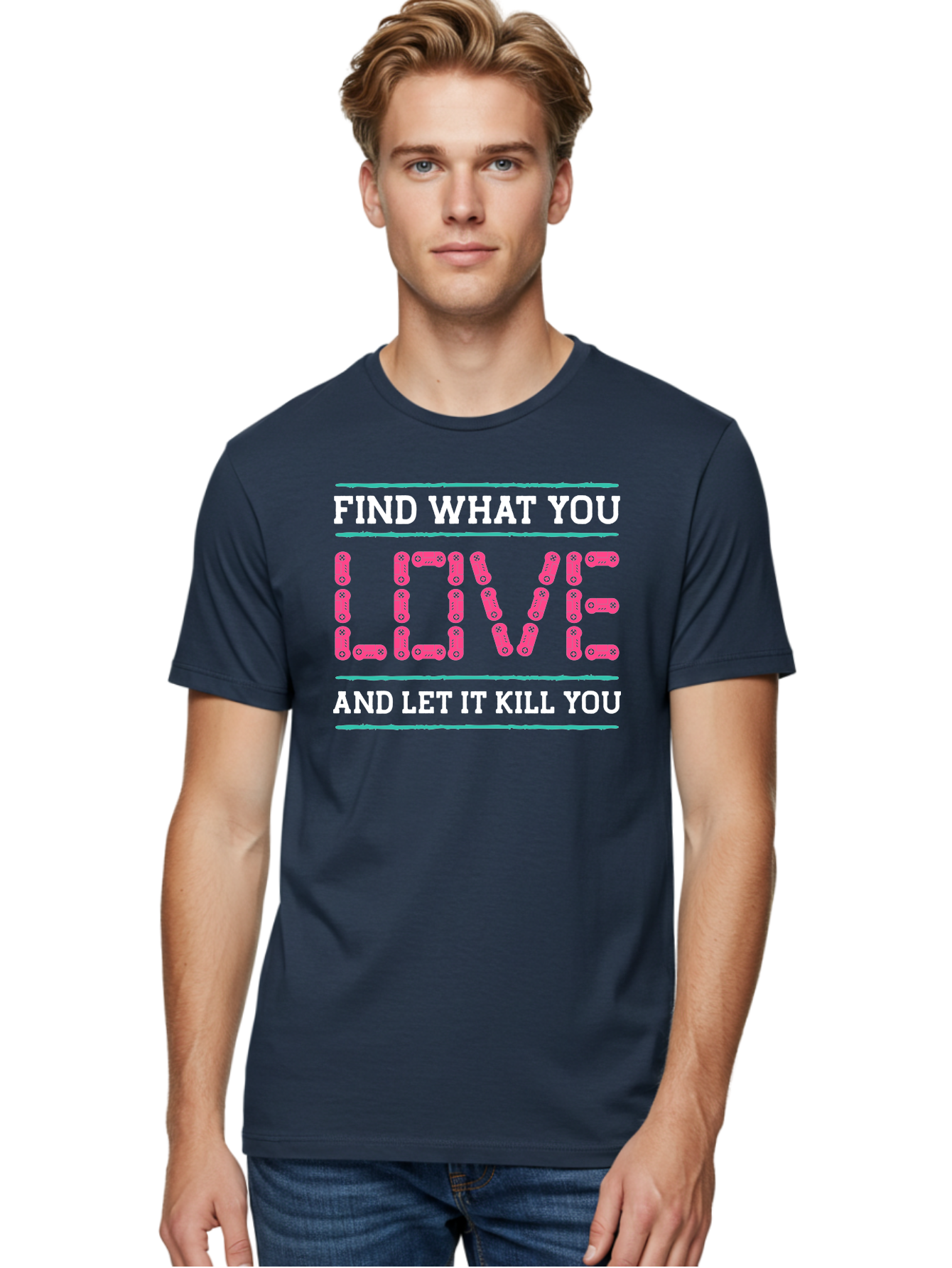 Find-What-You-Love-And-Let-It-Kill-You Men'S Graphic Tee, 100% Cotton, Comfortable Casual Summer Wear, Machine Washable, Inspirational Quote, Love And Passion, Motivational Words, Typographic Art, Bold Font, Striking Visuals, -  Aaa628