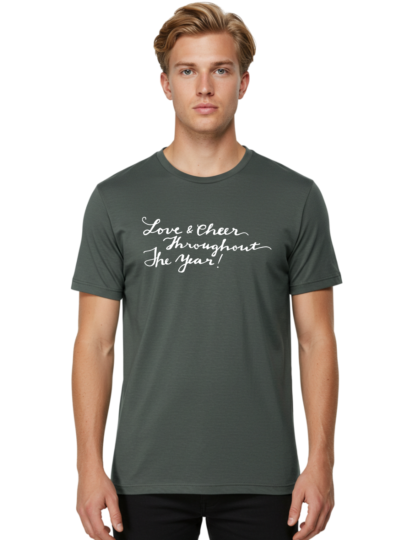 Love-Cheer-Throughout-The-Year Men'S Graphic Tee, 100% Cotton, Comfortable Casual Summer Wear, Machine Washable, Love & Cheer, Inspirational Quote, Motivational Message, Festive Greeting, Joyful Sentiment, Cursive Script, Positive Vibes, -  Aaa974