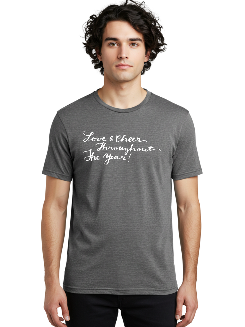 Love-Cheer-Throughout-The-Year Men'S Graphic Tee, 100% Cotton, Comfortable Casual Summer Wear, Machine Washable, Love & Cheer, Inspirational Quote, Motivational Message, Festive Greeting, Joyful Sentiment, Cursive Script, Positive Vibes, -  Aaa974