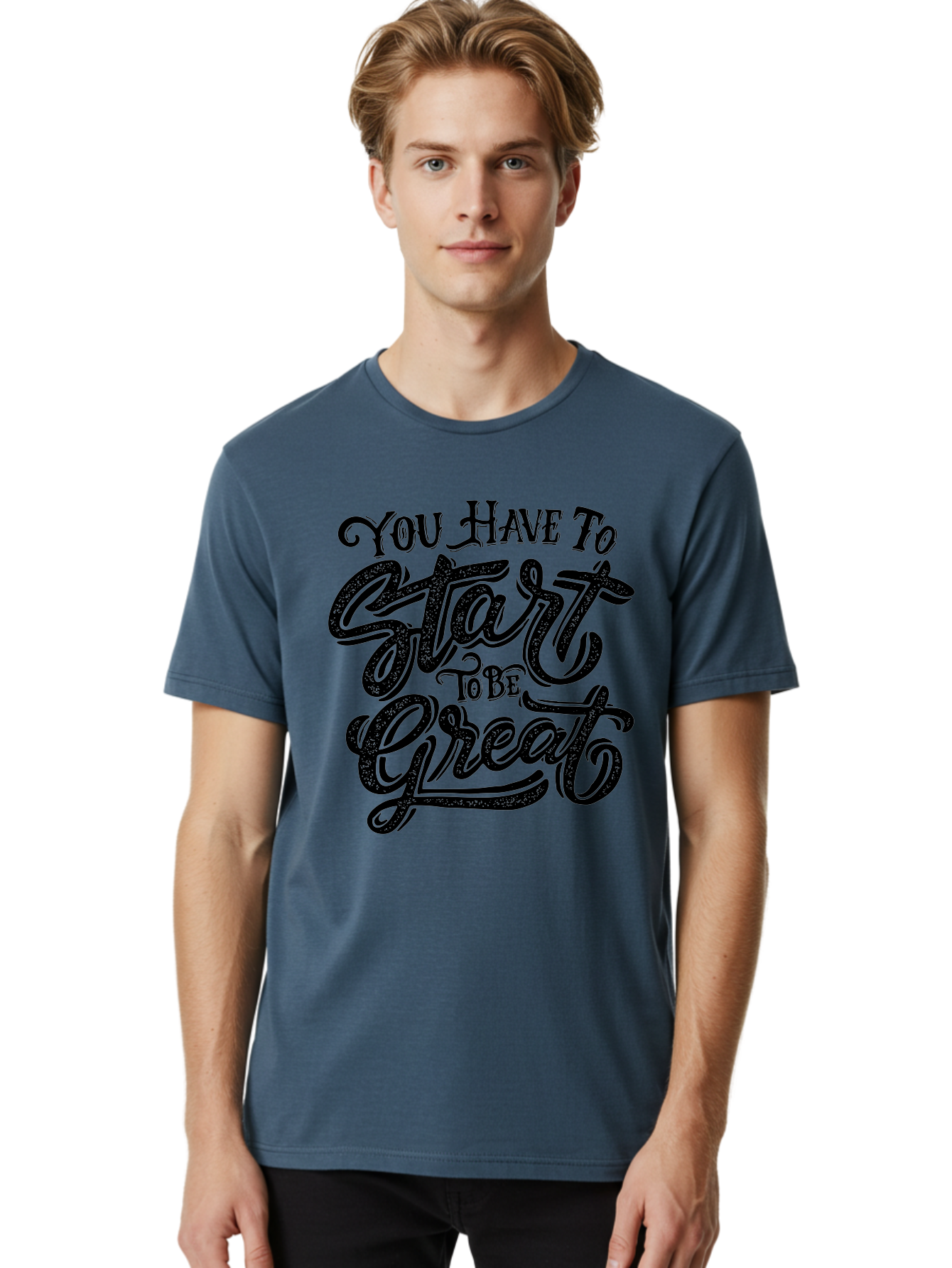 You-Have-To-Start-To-Be-Great Men'S Graphic Tee, 100% Cotton, Comfortable Casual Summer Wear, Machine Washable, Motivational Quote, Inspirational Words, Success Mantra, Achievement Motivation, Positive Affirmation, Great Start, Aab256