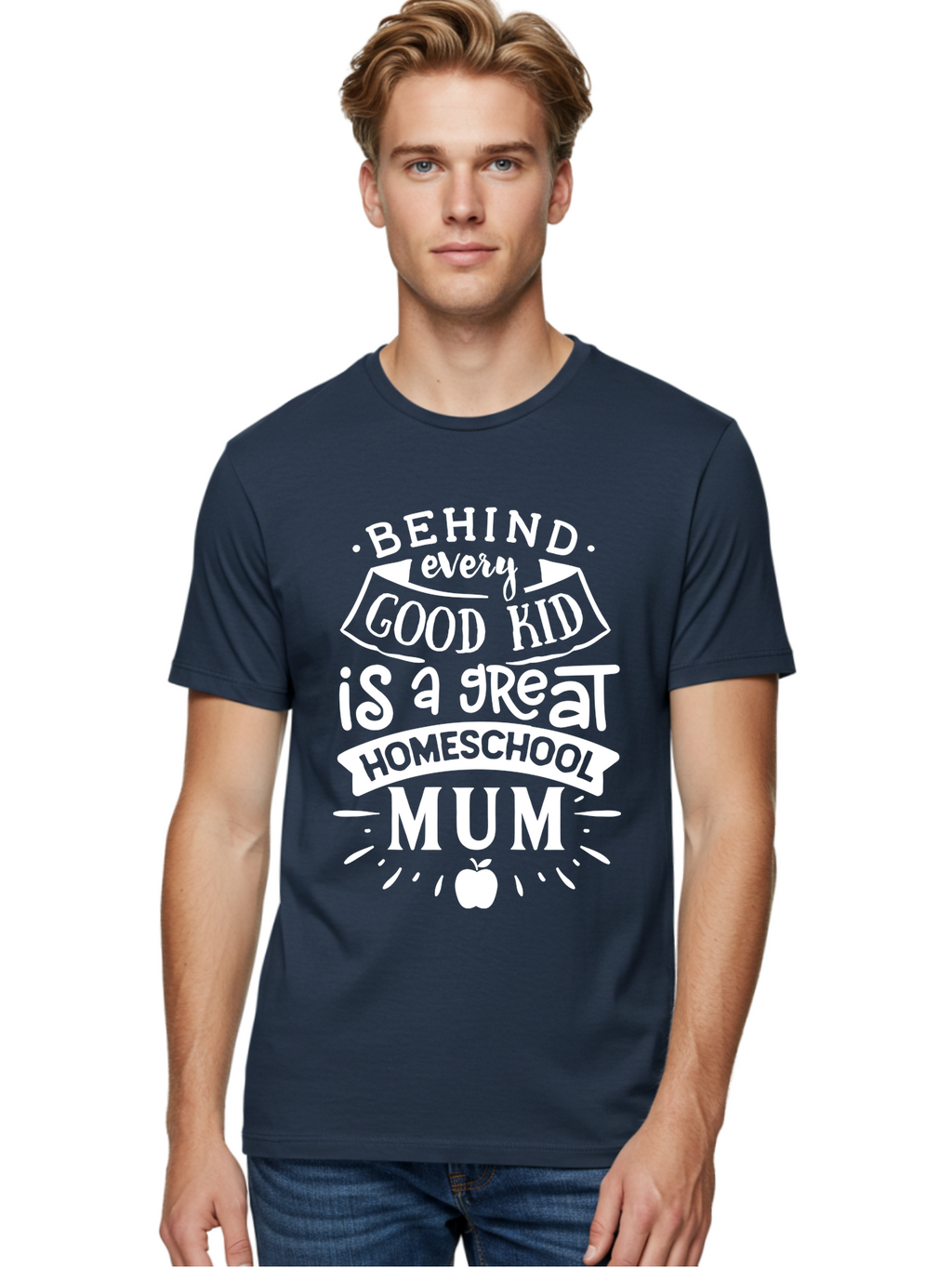 Behind-Every-Good-Kid-Is-A-Great-Homeschool-Mum-1 Men'S Graphic Tee, 100% Cotton, Comfortable Casual Summer Wear, Machine Washable, Homeschool Mum Appreciation, Parenting Quote, Educational Support, Motherhood Tribute, Aab316
