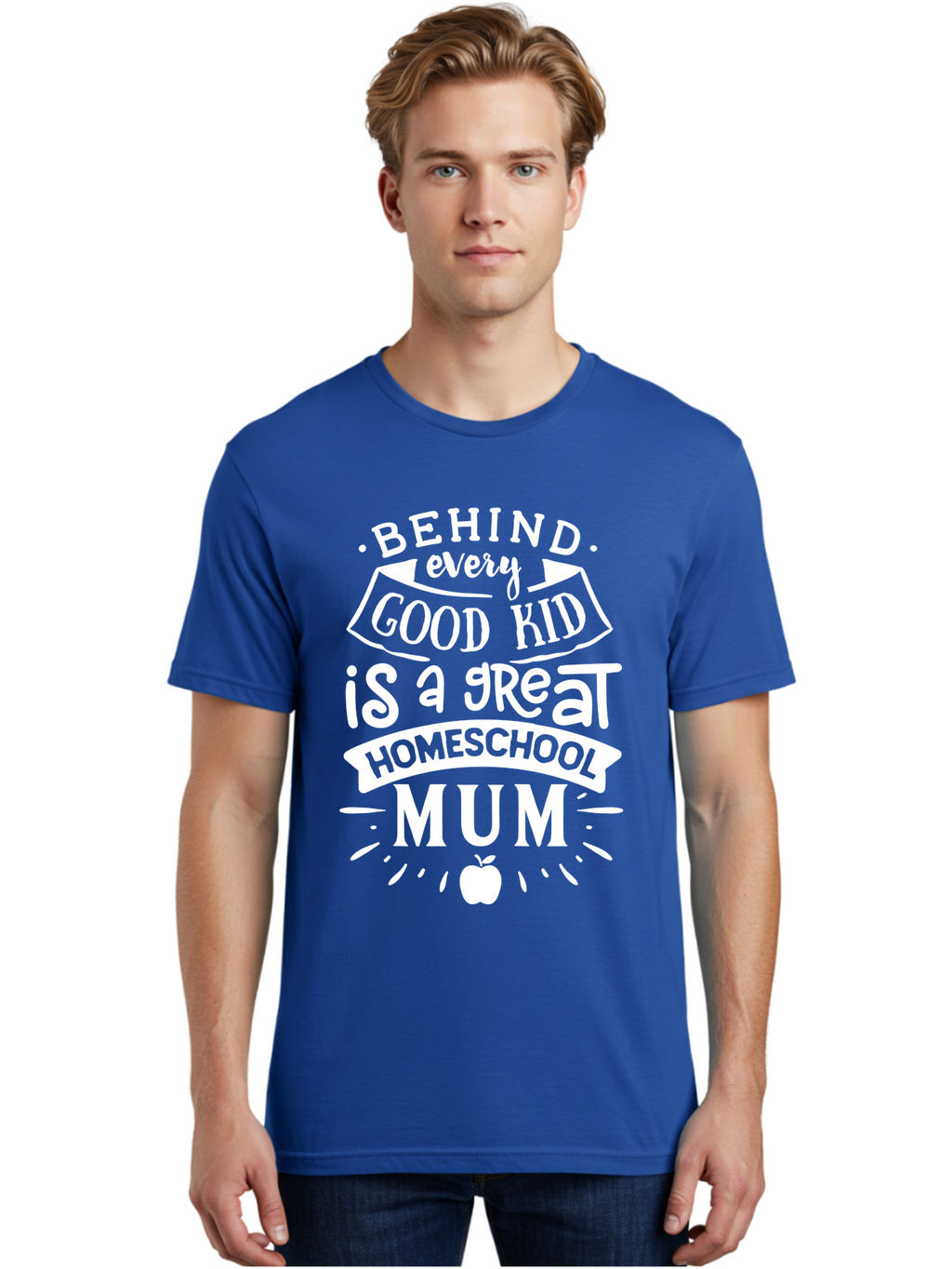 Behind-Every-Good-Kid-Is-A-Great-Homeschool-Mum-1 Men'S Graphic Tee, 100% Cotton, Comfortable Casual Summer Wear, Machine Washable, Homeschool Mum Appreciation, Parenting Quote, Educational Support, Motherhood Tribute, Aab316