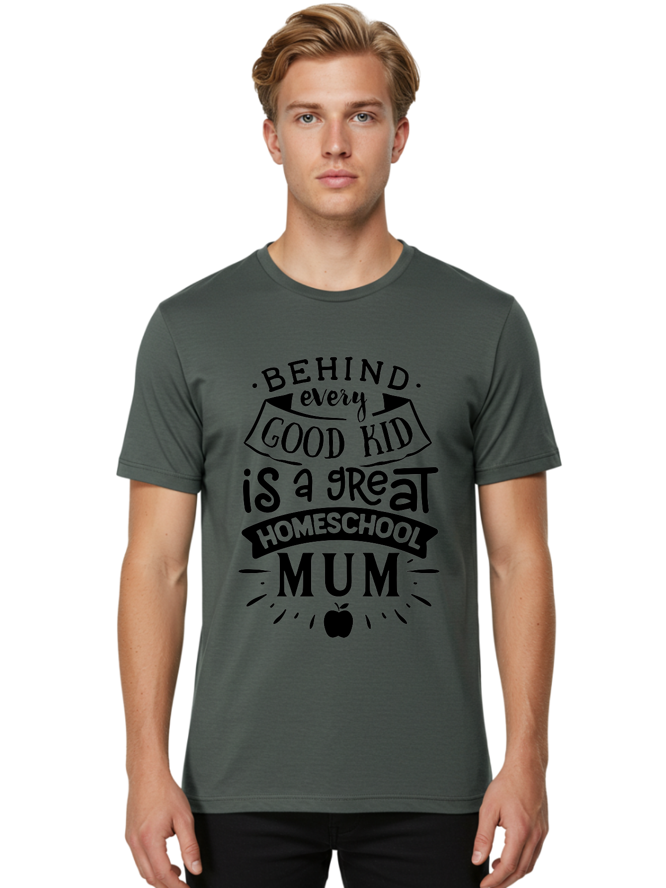 Behind-Every-Good-Kid-Is-A-Great-Homeschool-Mum Men'S Graphic Tee, 100% Cotton, Comfortable Casual Summer Wear, Machine Washable, Homeschooling Mom, Proud Parent, Education Support, Homeschooling Quote, Positive Affirmation, Apple Symbol, Aab318