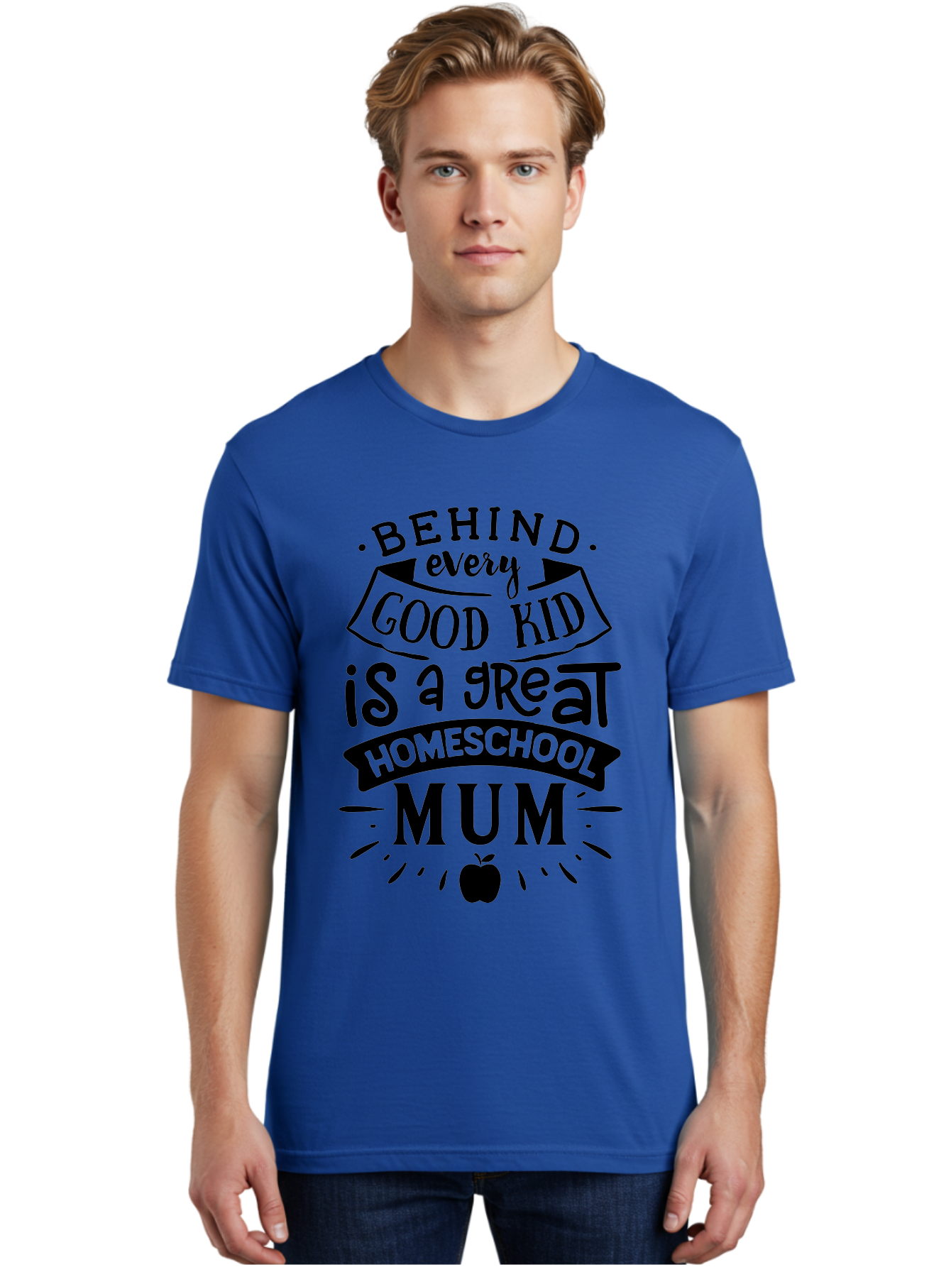 Behind-Every-Good-Kid-Is-A-Great-Homeschool-Mum Men'S Graphic Tee, 100% Cotton, Comfortable Casual Summer Wear, Machine Washable, Homeschooling Mom, Proud Parent, Education Support, Homeschooling Quote, Positive Affirmation, Apple Symbol, Aab318