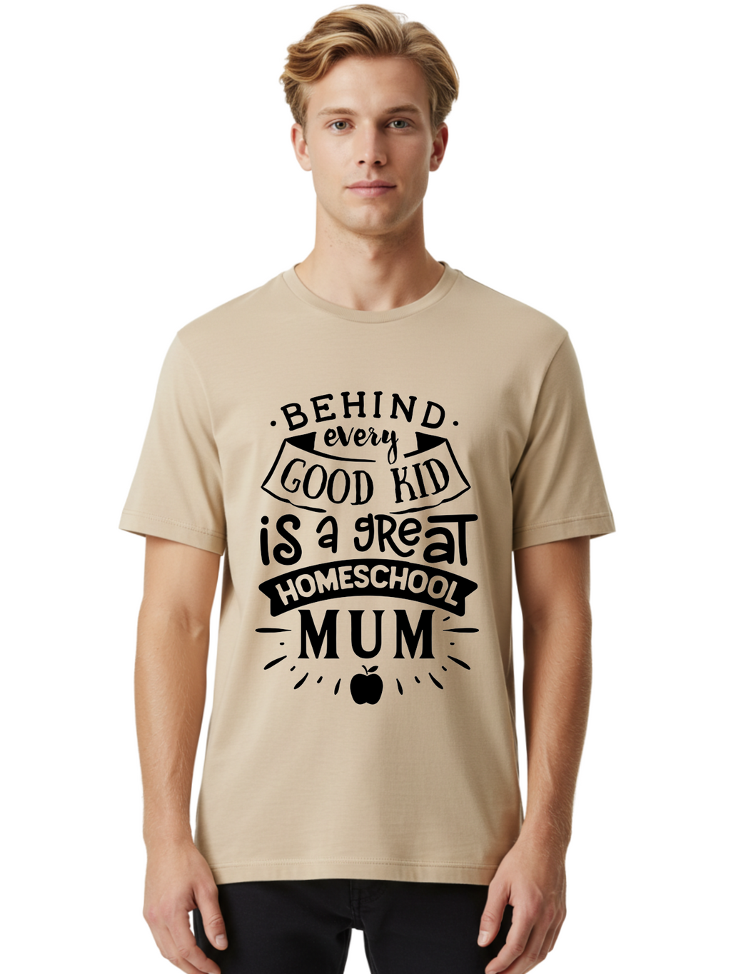 Behind-Every-Good-Kid-Is-A-Great-Homeschool-Mum Men'S Graphic Tee, 100% Cotton, Comfortable Casual Summer Wear, Machine Washable, Homeschooling Mom, Proud Parent, Education Support, Homeschooling Quote, Positive Affirmation, Apple Symbol, Aab318