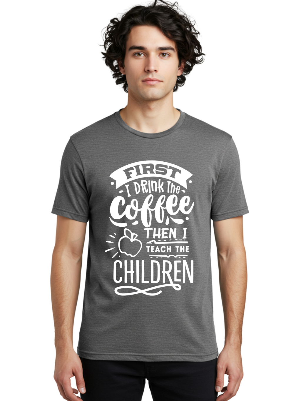 First-I-Drink-Coffee-Then-I-Teach-Children Men'S Graphic Tee, 100% Cotton, Comfortable Casual Summer Wear, Machine Washable, Funny Teacher Quotes, Coffee Lover, Teaching Humor, Education Profession, Morning Motivation, Apple Illustration, Aab330