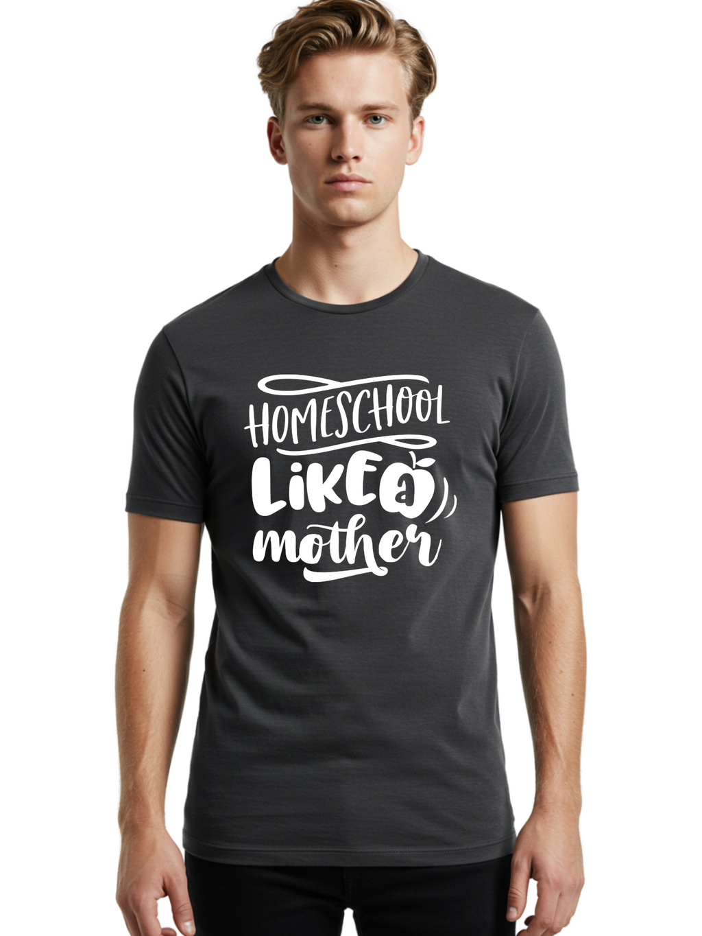 Homeschool-Like-A-Mother-1 Men'S Graphic Tee, 100% Cotton, Comfortable Casual Summer Wear, Machine Washable, Homeschool, Home Schooling, Motherhood, Education, Parenting, Quote, Inspirational Saying, Apple Symbol, Funny Text Aab360