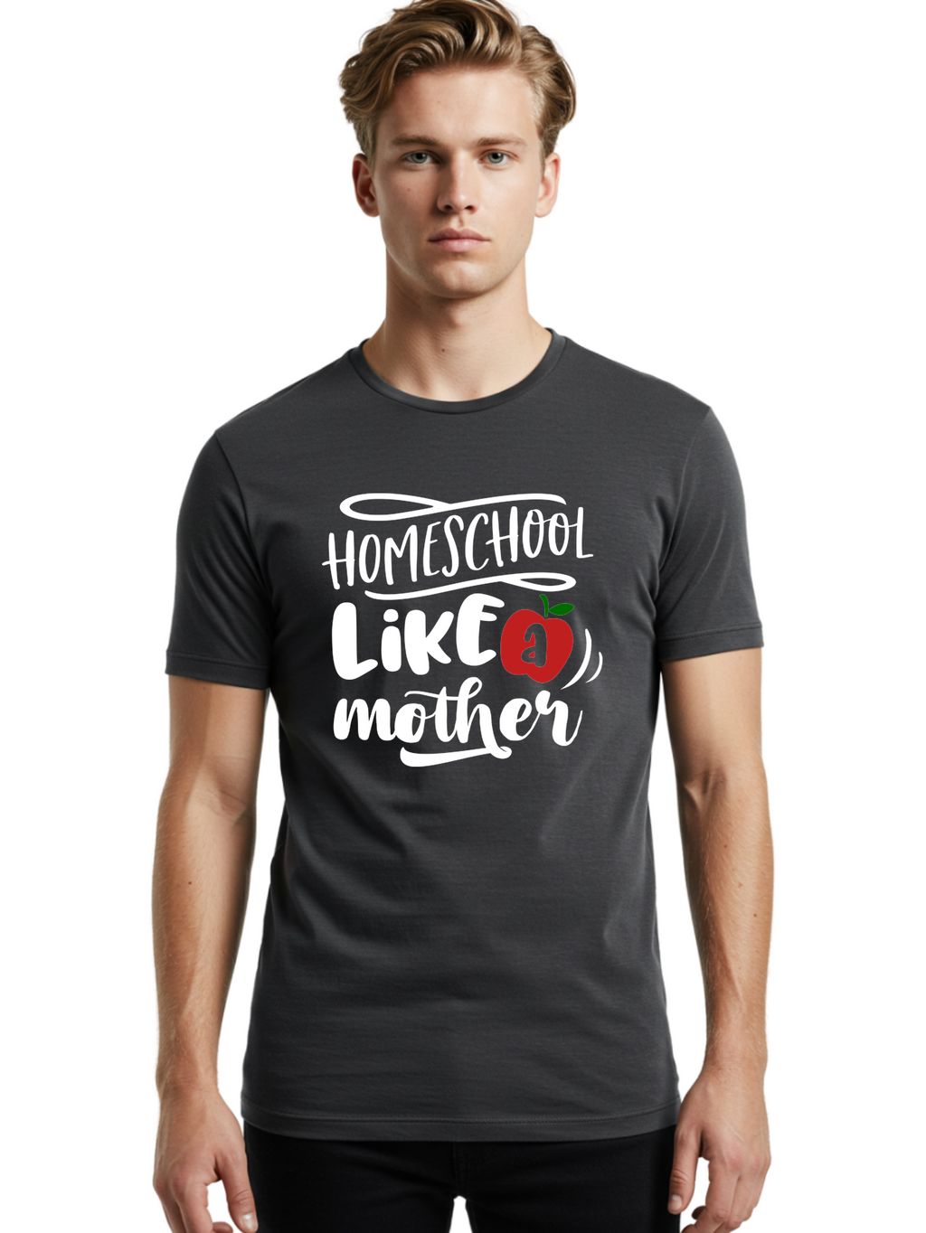 Homeschool-Like-Mother Men'S Graphic Tee, 100% Cotton, Comfortable Casual Summer Wear, Machine Washable, Homeschool, Homeschooling, Motherhood, Apple Symbol, Education, Learning, Parenting, Family, Inspirational Quote, Motivational Phrase Aab363