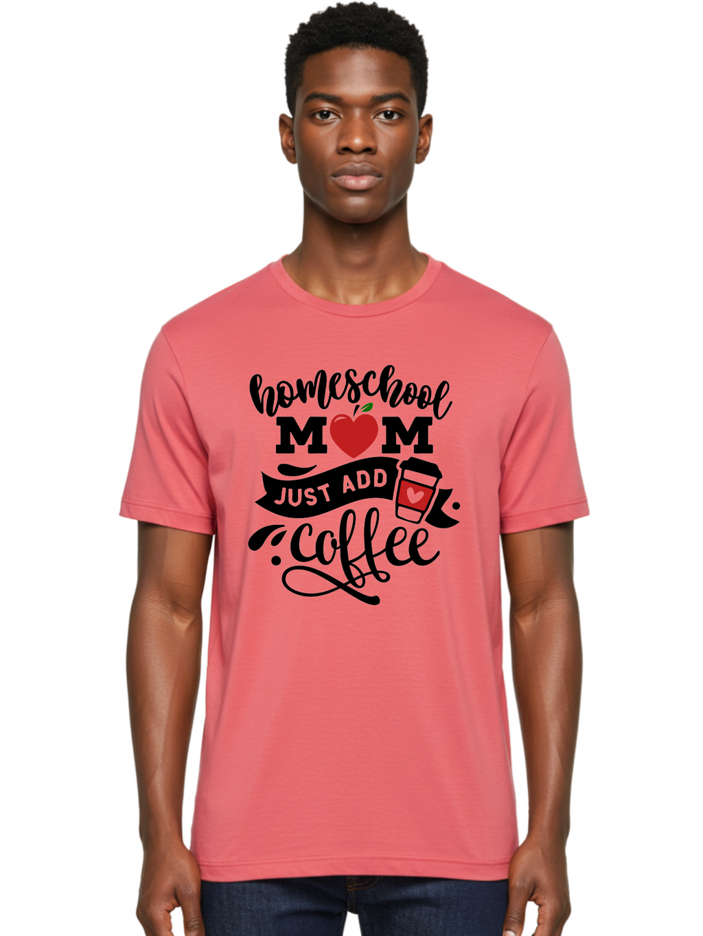 Homeschool-Mom-Just-Add-Coffee-2 Men'S Graphic Tee, 100% Cotton, Comfortable Casual Summer Wear, Machine Washable, Homeschool Mom, Coffee Lover, Motherhood, Homeschooling, Mom Life, Coffee Addiction, Funny Quote, Motherhood Quote, Love Heart, Aab371
