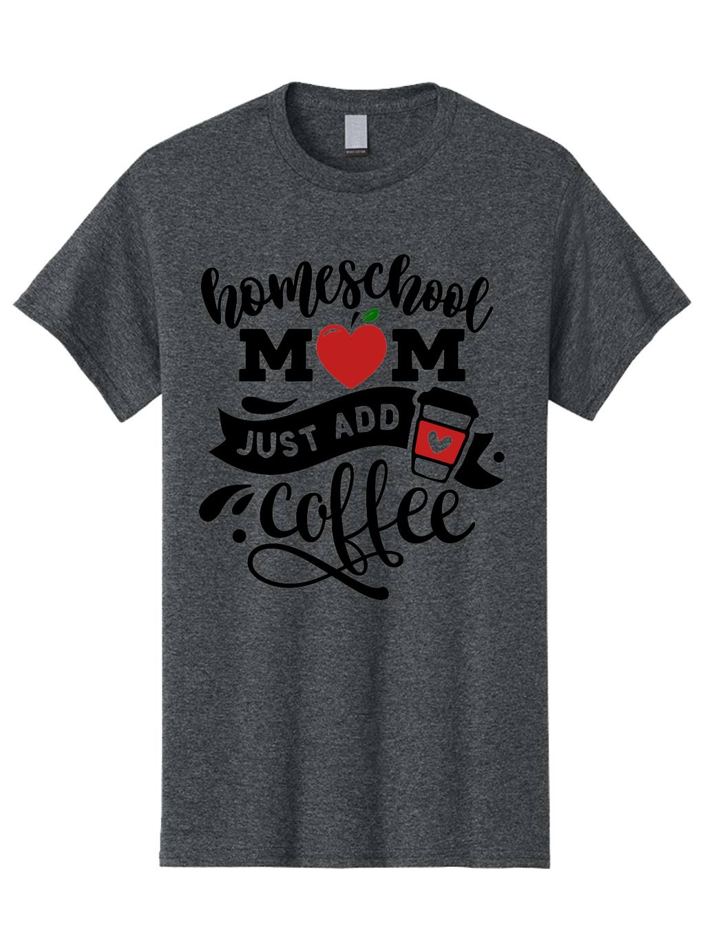 Homeschool-Mom-Just-Add-Coffee-2 Men'S Graphic Tee, 100% Cotton, Comfortable Casual Summer Wear, Machine Washable, Homeschool Mom, Coffee Lover, Motherhood, Homeschooling, Mom Life, Coffee Addiction, Funny Quote, Motherhood Quote, Love Heart, Aab371