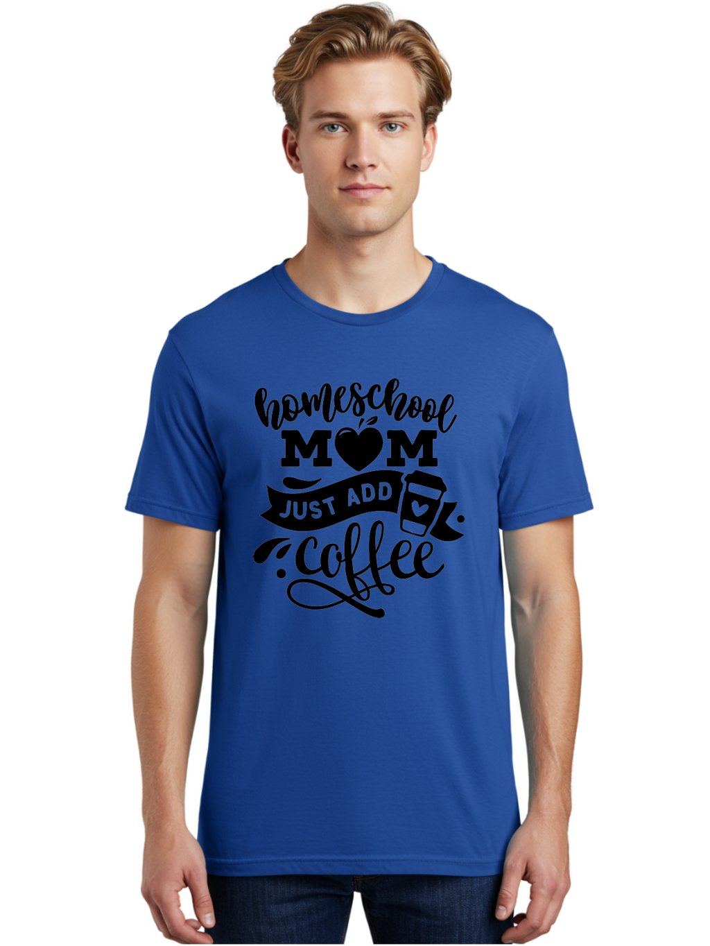 Homeschool-Mom-Just-Add-Coffee Men'S Graphic Tee, 100% Cotton, Comfortable Casual Summer Wear, Machine Washable, Homeschool Mom, Coffee Lover, Mom Life, Homeschooling, Parenting, Mom Humor, Coffee Addict, Motherhood Aab372