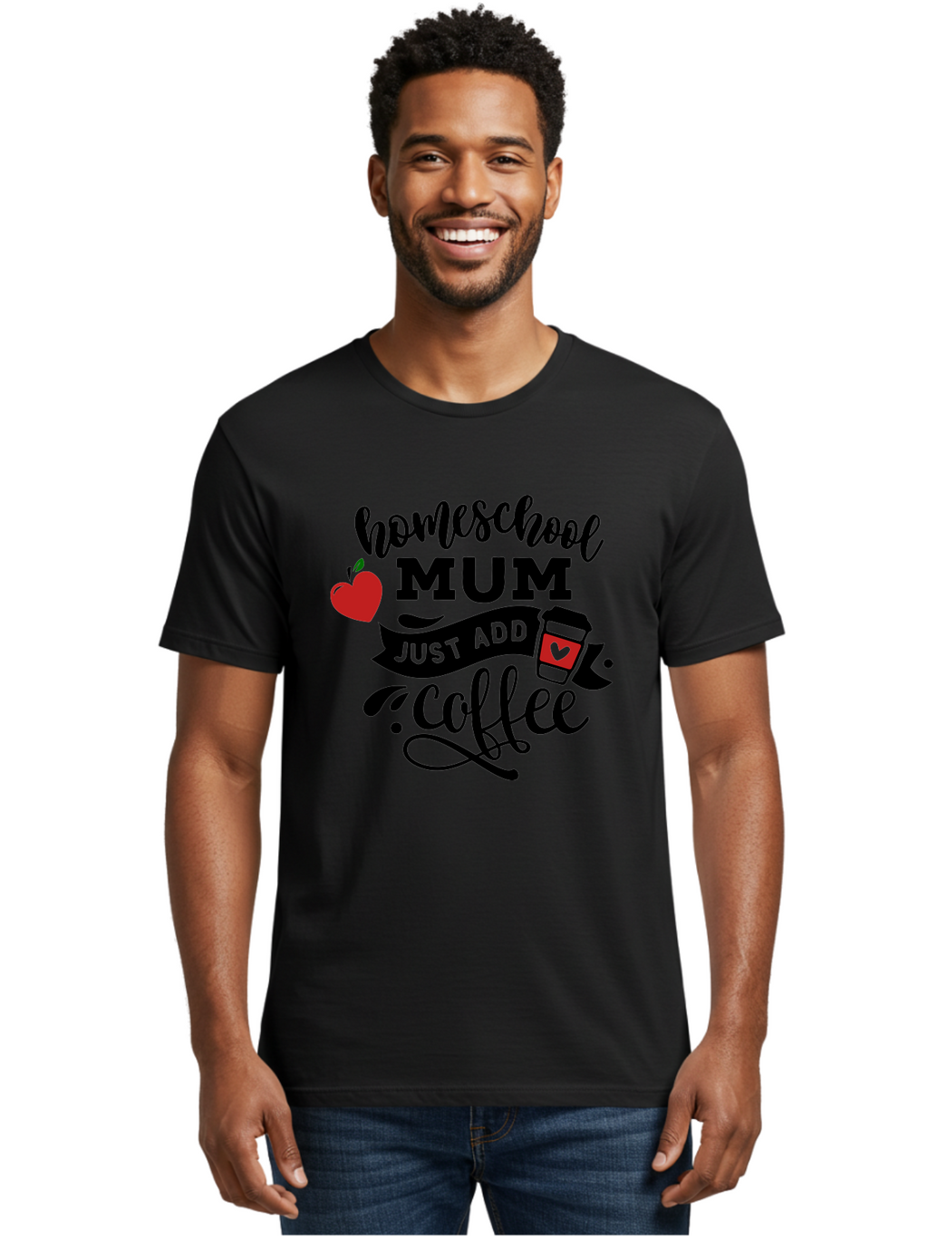 Homeschool-Mum-Just-Add-Coffee-1 Men'S Graphic Tee, 100% Cotton, Comfortable Casual Summer Wear, Machine Washable, Homeschool Mum, Coffee Lover, Homeschooling, Parenting, Coffee Cup, Apple, Education, Humor Aab388