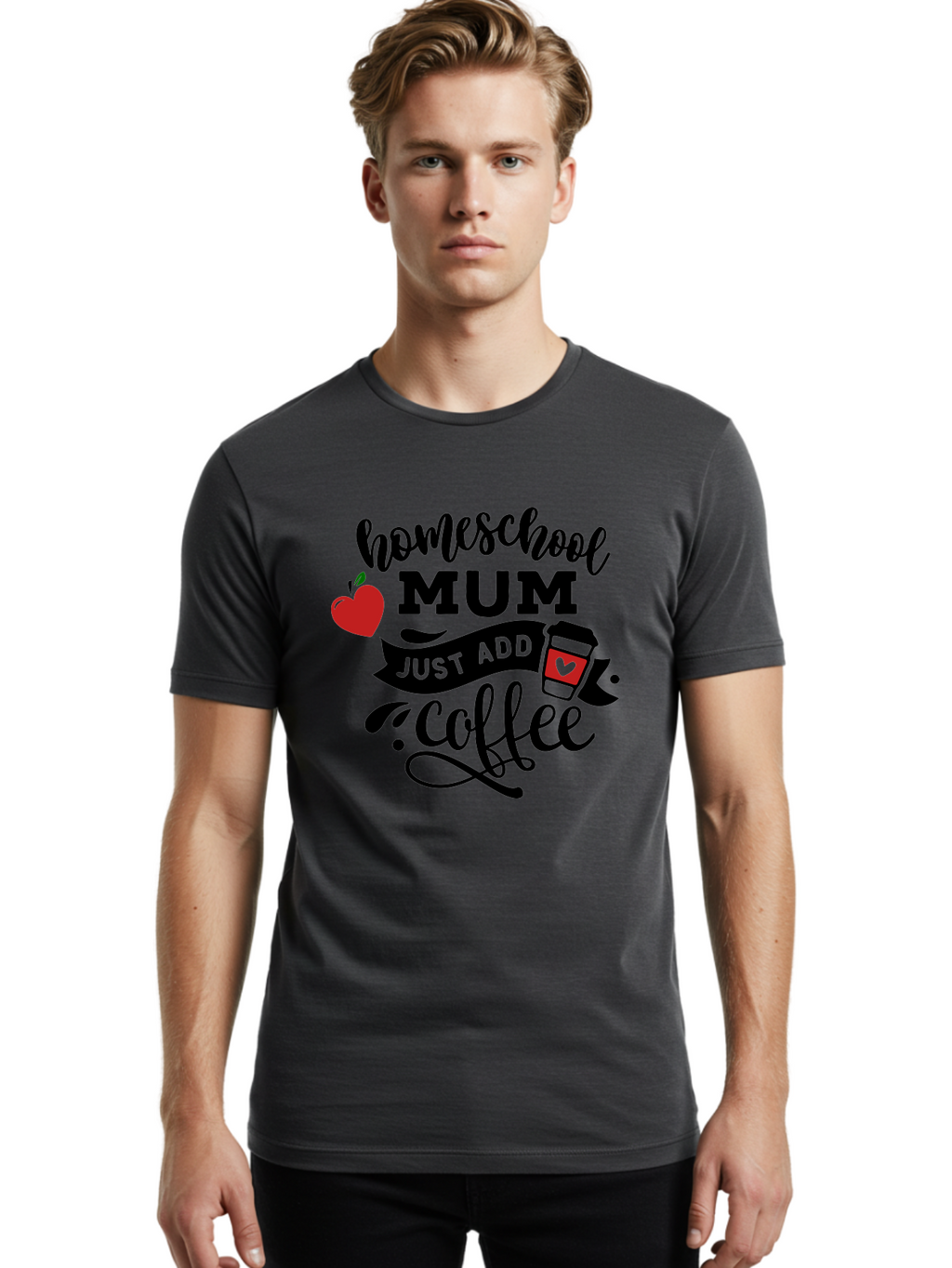 Homeschool-Mum-Just-Add-Coffee-1 Men'S Graphic Tee, 100% Cotton, Comfortable Casual Summer Wear, Machine Washable, Homeschool Mum, Coffee Lover, Homeschooling, Parenting, Coffee Cup, Apple, Education, Humor Aab388