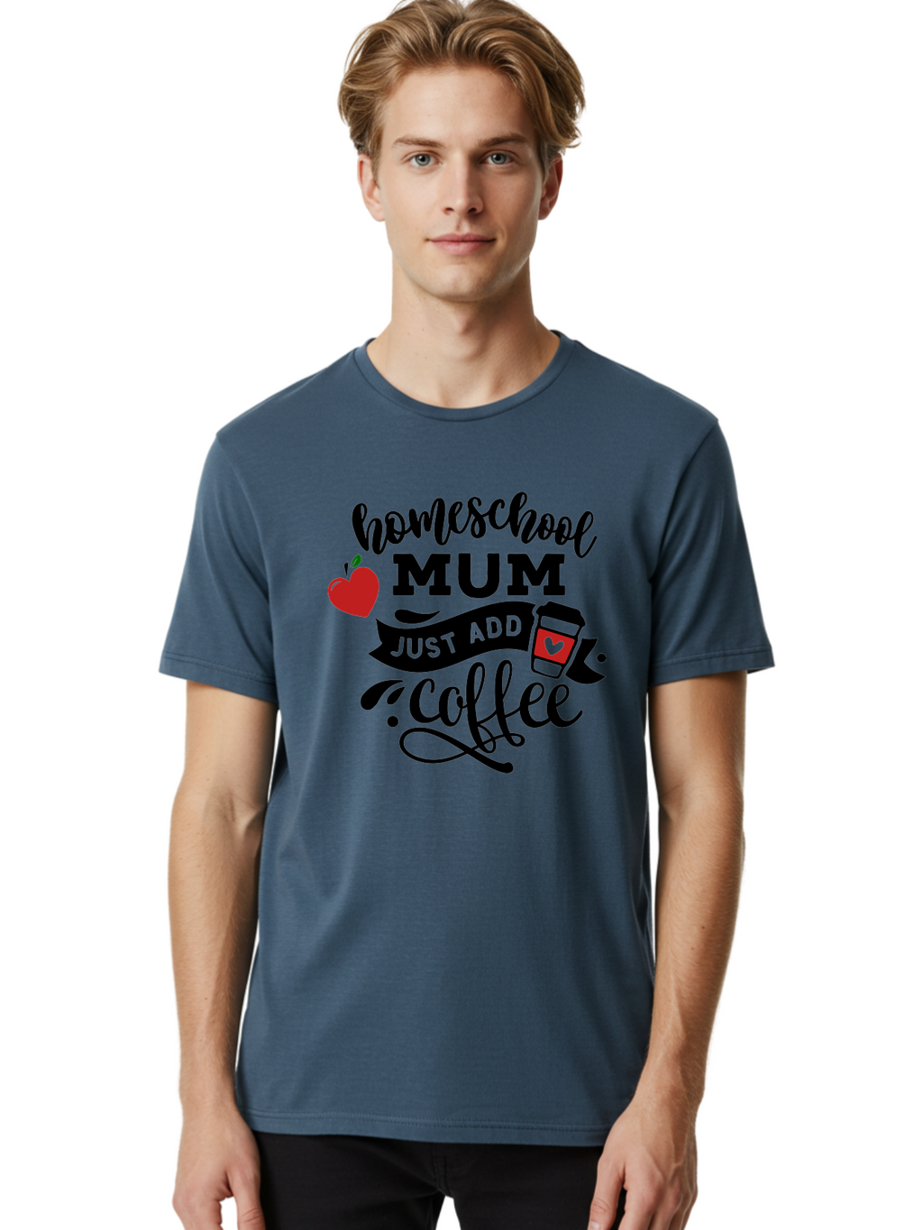 Homeschool-Mum-Just-Add-Coffee-1 Men'S Graphic Tee, 100% Cotton, Comfortable Casual Summer Wear, Machine Washable, Homeschool Mum, Coffee Lover, Homeschooling, Parenting, Coffee Cup, Apple, Education, Humor Aab388
