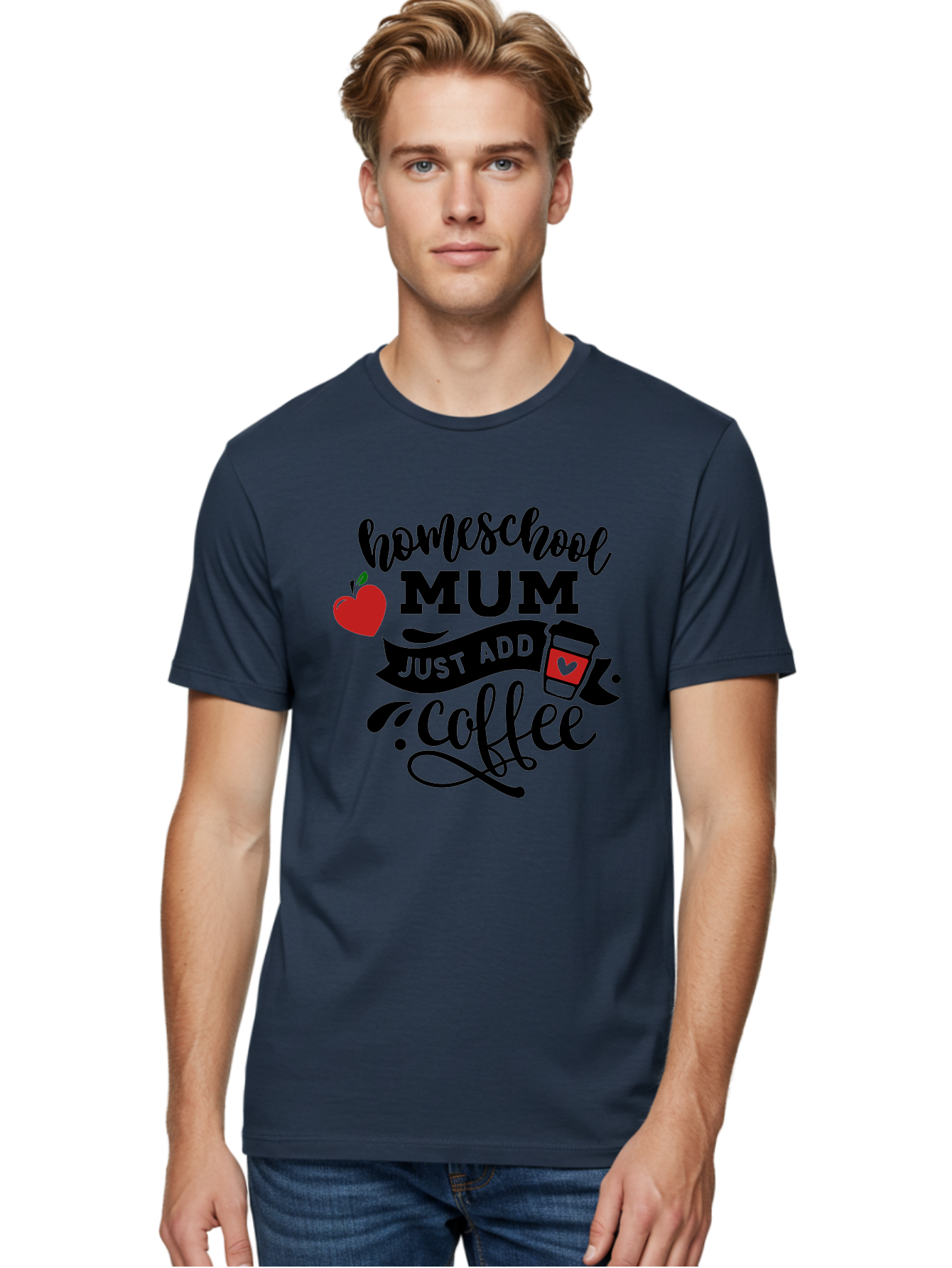 Homeschool-Mum-Just-Add-Coffee-1 Men'S Graphic Tee, 100% Cotton, Comfortable Casual Summer Wear, Machine Washable, Homeschool Mum, Coffee Lover, Homeschooling, Parenting, Coffee Cup, Apple, Education, Humor Aab388