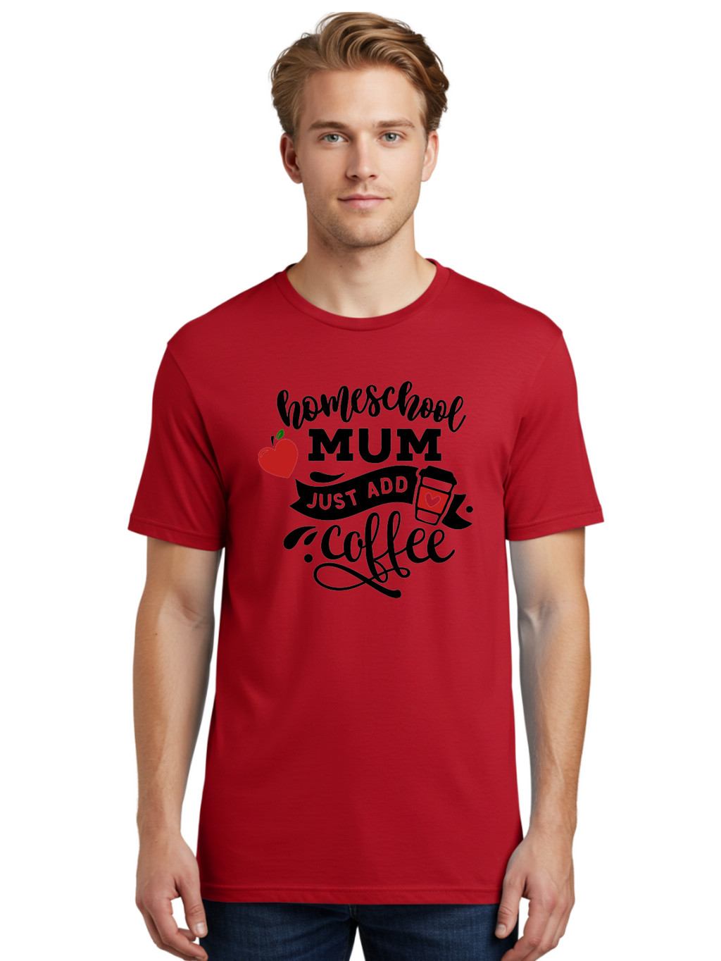 Homeschool-Mum-Just-Add-Coffee-1 Men'S Graphic Tee, 100% Cotton, Comfortable Casual Summer Wear, Machine Washable, Homeschool Mum, Coffee Lover, Homeschooling, Parenting, Coffee Cup, Apple, Education, Humor Aab388