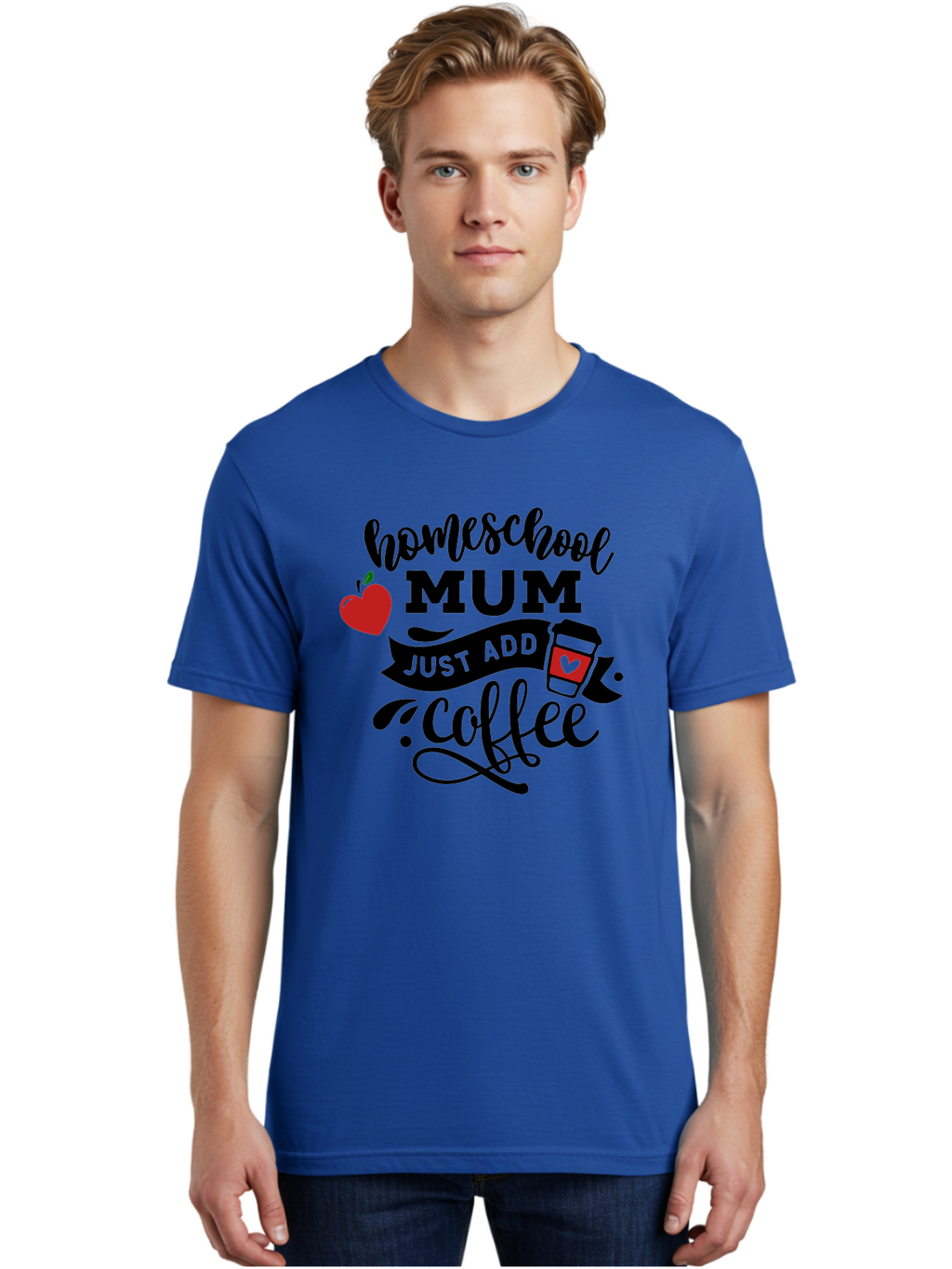 Homeschool-Mum-Just-Add-Coffee-1 Men'S Graphic Tee, 100% Cotton, Comfortable Casual Summer Wear, Machine Washable, Homeschool Mum, Coffee Lover, Homeschooling, Parenting, Coffee Cup, Apple, Education, Humor Aab388