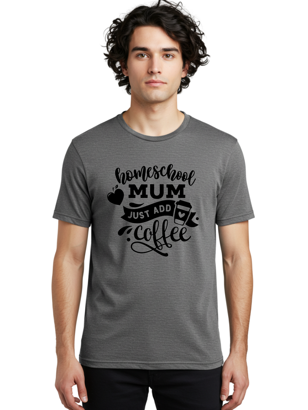 Homeschool-Mum-Just-Add-Coffee Men'S Graphic Tee, 100% Cotton, Comfortable Casual Summer Wear, Machine Washable, Homeschool Mum, Coffee Quote, Funny Homeschooling, Coffee Humor, Mom Life, Homeschooling Mom, Coffee Lover, Quirky Mom Aab389