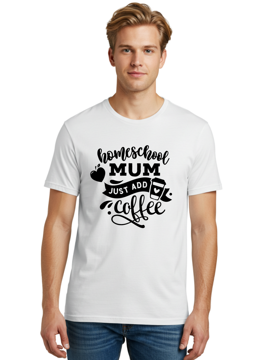 Homeschool-Mum-Just-Add-Coffee Men'S Graphic Tee, 100% Cotton, Comfortable Casual Summer Wear, Machine Washable, Homeschool Mum, Coffee Quote, Funny Homeschooling, Coffee Humor, Mom Life, Homeschooling Mom, Coffee Lover, Quirky Mom Aab389