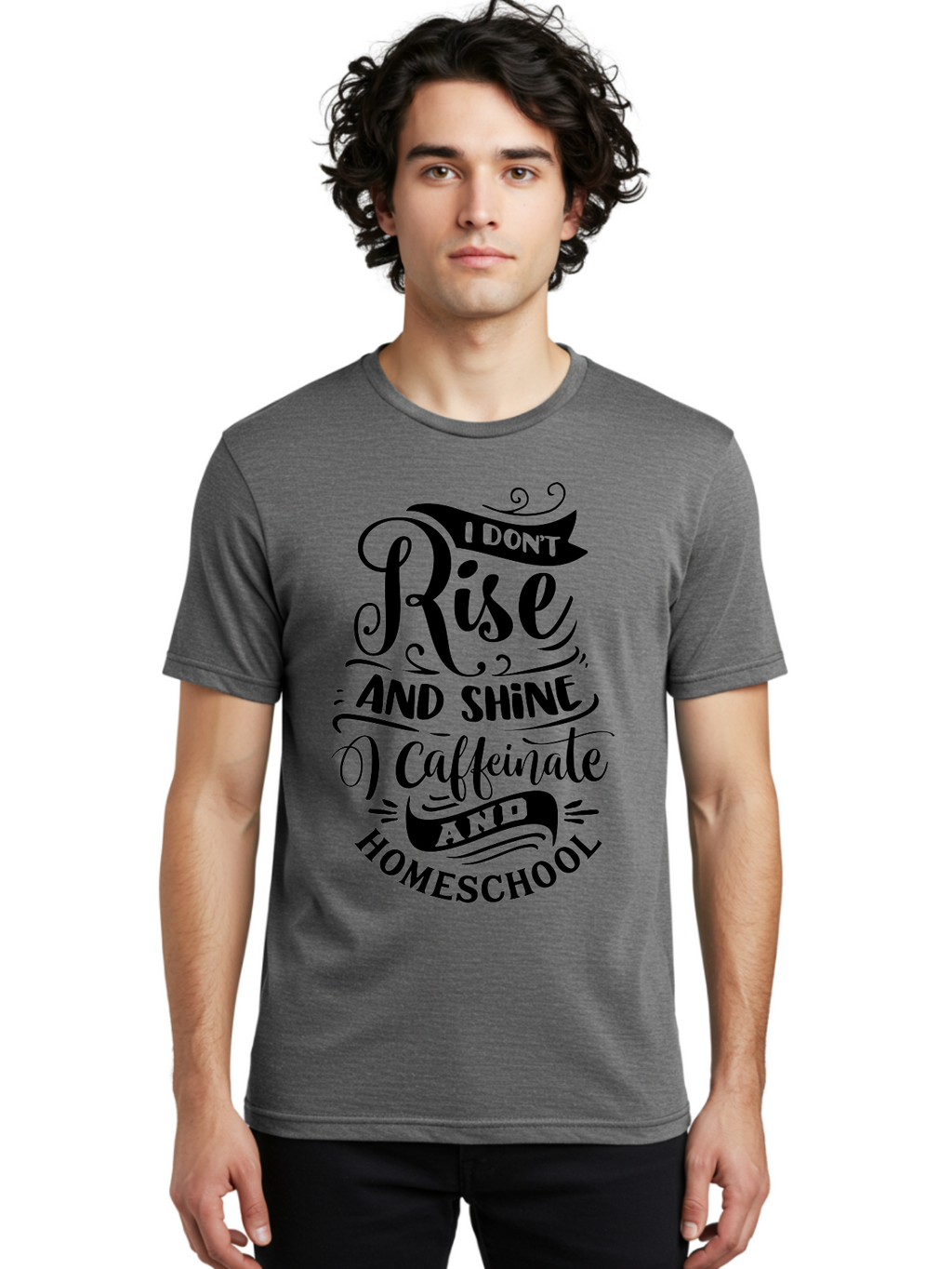 I-Don-T-Rise-And-Shine-Caffeinate-And-Homeschool Men'S Graphic Tee, 100% Cotton, Comfortable Casual Summer Wear, Machine Washable, Homeschooling Quote, Inspirational Quote, Coffee Humor, Parenting Quote, Funny Homeschooling, Aab401