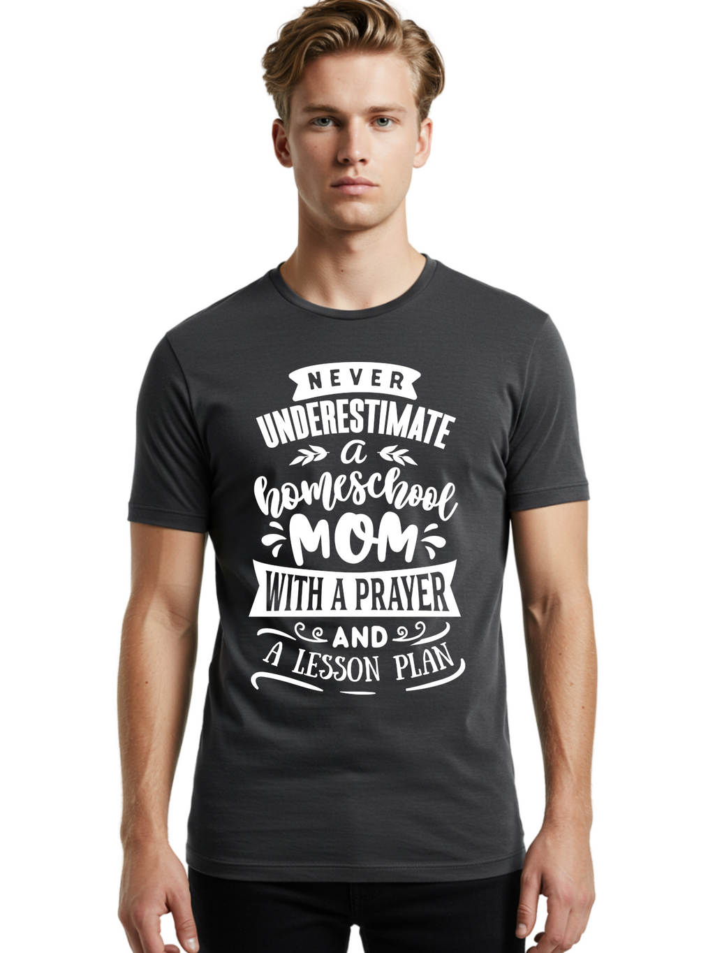 Never-Underestimate-Homeschool-Mom Men'S Graphic Tee, 100% Cotton, Comfortable Casual Summer Wear, Machine Washable, Homeschool Mom, Inspirational Quote, Motivational Message, Lesson Plan, Prayer, Homeschooling, Motherhood, Education, Aab413