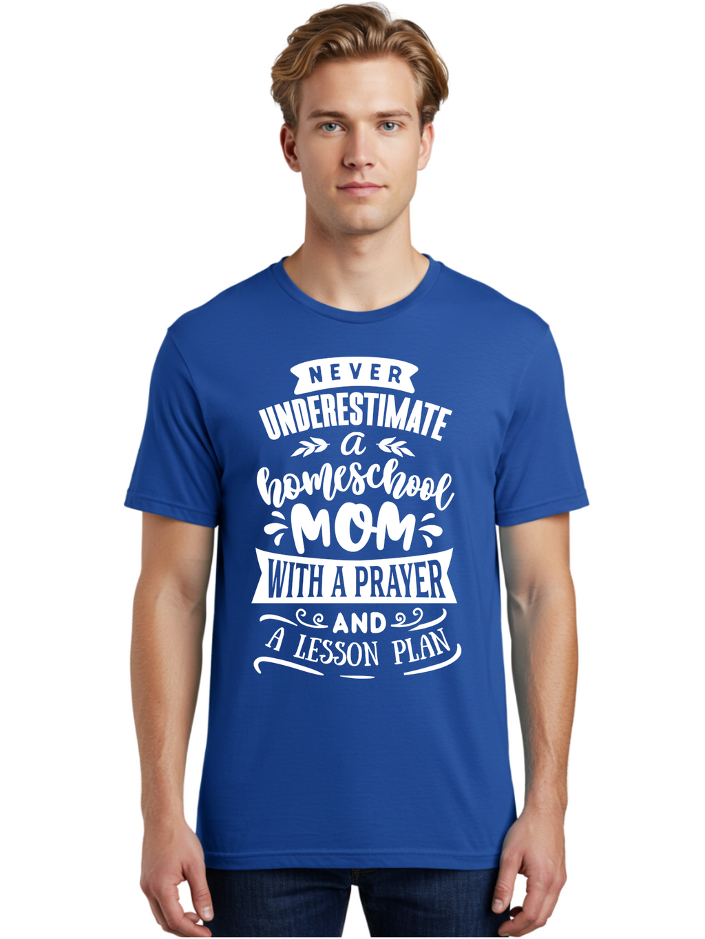 Never-Underestimate-Homeschool-Mom Men'S Graphic Tee, 100% Cotton, Comfortable Casual Summer Wear, Machine Washable, Homeschool Mom, Inspirational Quote, Motivational Message, Lesson Plan, Prayer, Homeschooling, Motherhood, Education, Aab413
