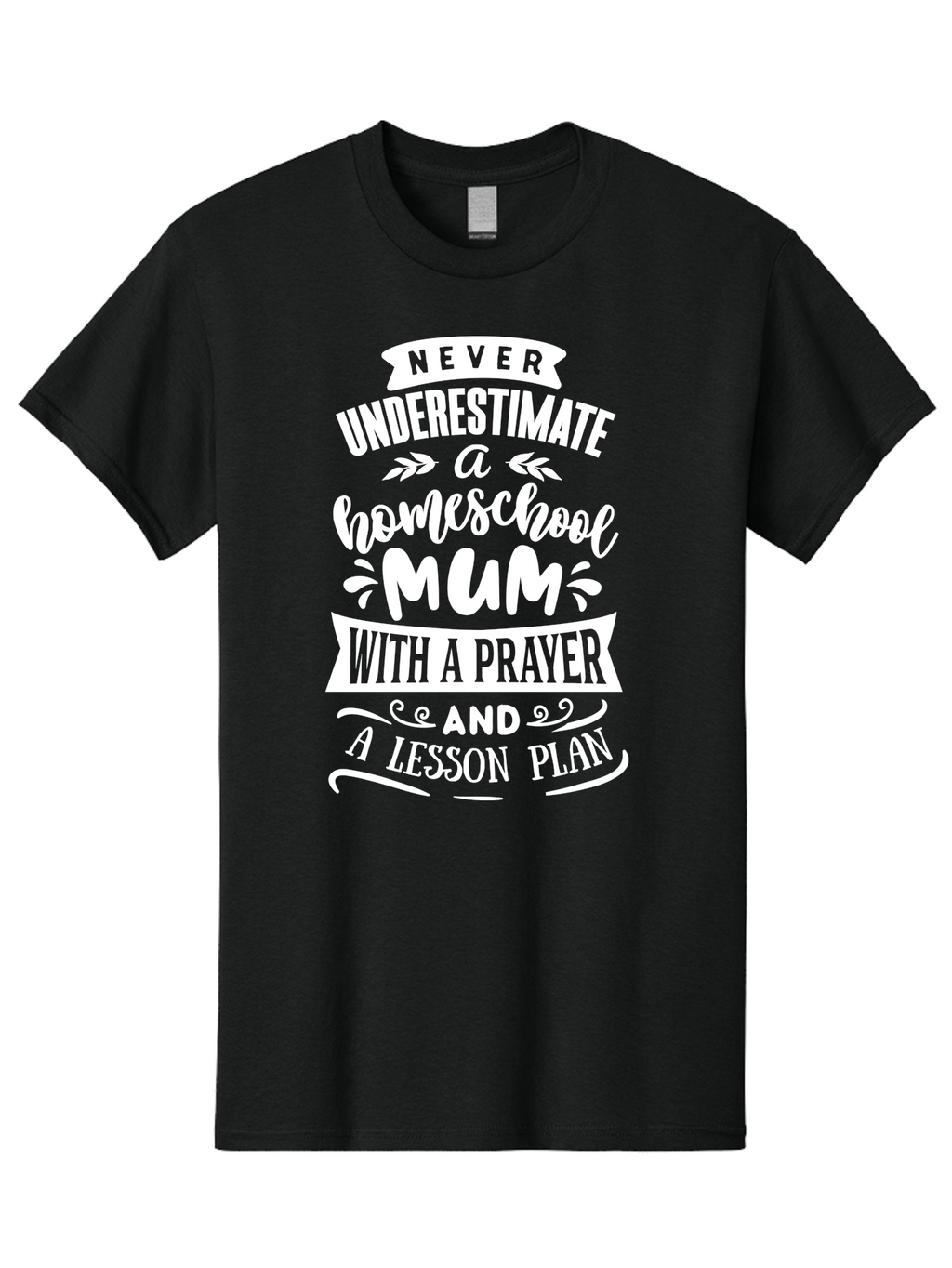 Never-Underestimate-Homeschool-Mum Men'S Graphic Tee, 100% Cotton, Comfortable Casual Summer Wear, Machine Washable, Homeschool Mum, Inspirational Quote, Motivational Phrase, Homeschooling Parent, Lesson Plan, Prayer, Education Support, Aab414