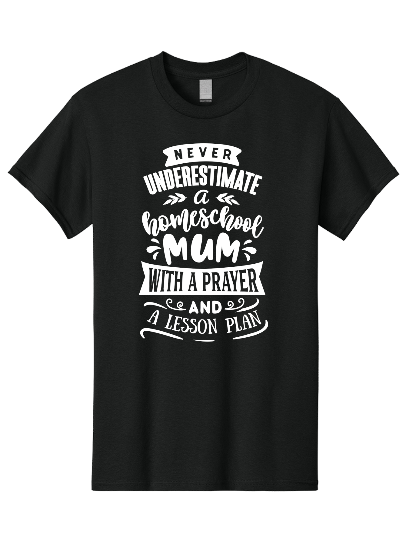 Never-Underestimate-Homeschool-Mum Men'S Graphic Tee, 100% Cotton, Comfortable Casual Summer Wear, Machine Washable, Homeschool Mum, Inspirational Quote, Motivational Phrase, Homeschooling Parent, Lesson Plan, Prayer, Education Support, Aab414
