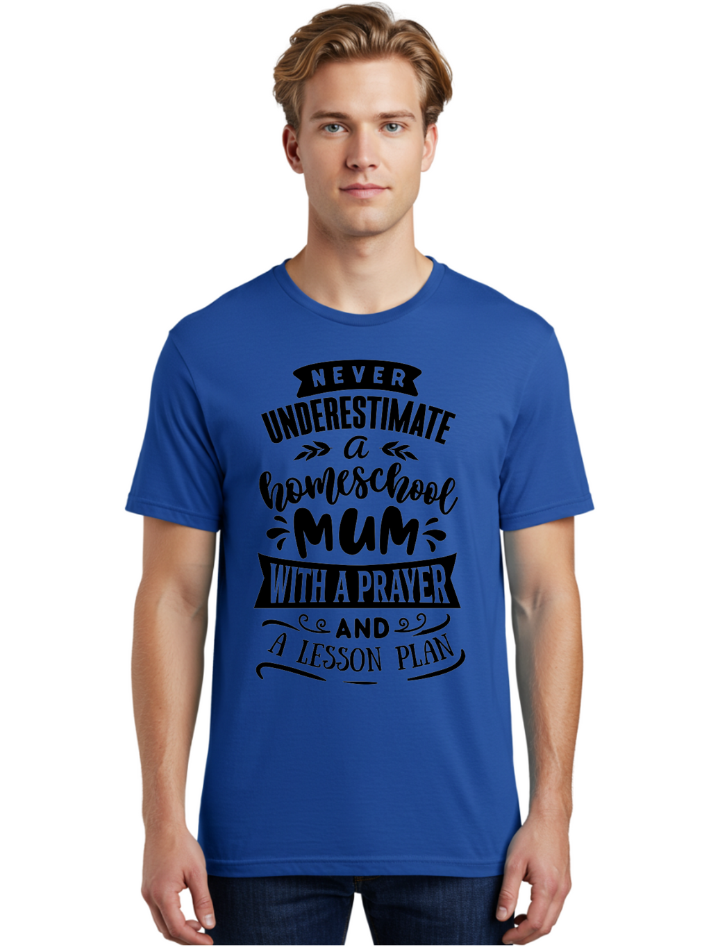 Never-Underestimate-Mum Men'S Graphic Tee, 100% Cotton, Comfortable Casual Summer Wear, Machine Washable, Homeschool Mom, Inspirational Quote, Motivational Message, Teaching Mom, Lesson Plan, Prayer, Homeschooling, Parenting, Education, Faith Aab416