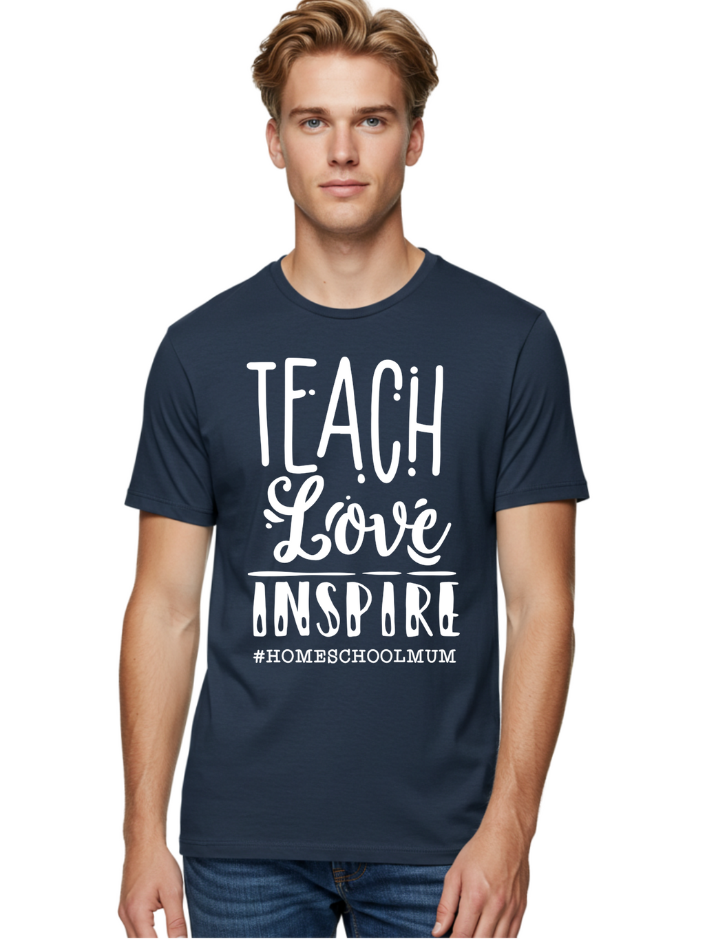 Teach-Love-Inspire Men'S Graphic Tee, 100% Cotton, Comfortable Casual Summer Wear, Machine Washable, Inspirational Quote, Teaching With Love, Homeschooling Mom, Educational Motivation, Teaching Inspiration, Loving Teacher, Homeschool Mum, Aab445