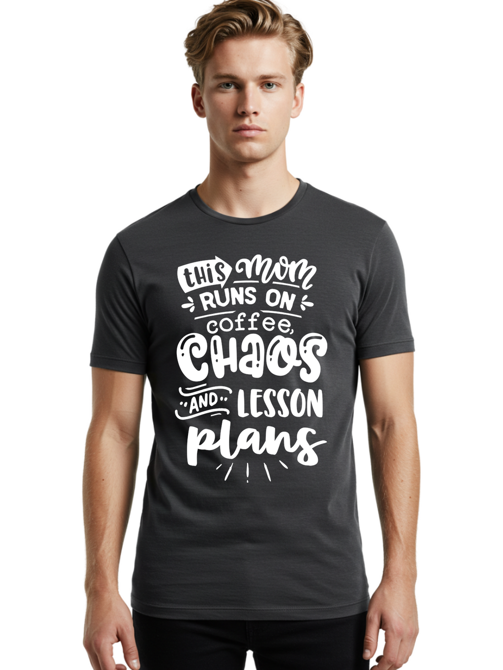 This-Mom-Runs-On-Coffee-Chaos-And-Lesson-Plans Men'S Graphic Tee, 100% Cotton, Comfortable Casual Summer Wear, Machine Washable, Funny Mom Quote, Mom Life, Coffee Humor, Teacher Mom, Chaotic Parenting, Lesson Plans, Mom Humor, Humorous Quote, Aab450