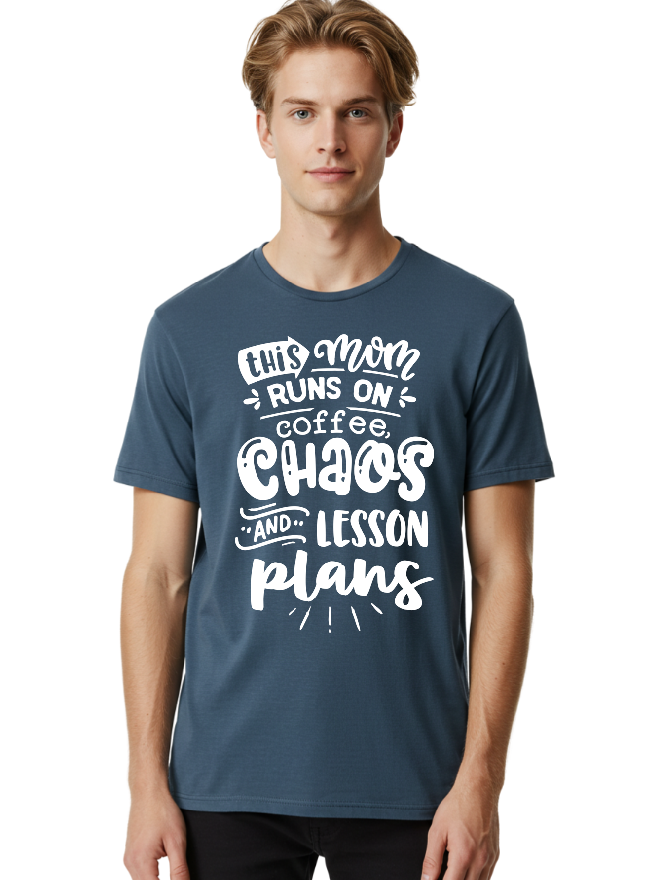 This-Mom-Runs-On-Coffee-Chaos-And-Lesson-Plans Men'S Graphic Tee, 100% Cotton, Comfortable Casual Summer Wear, Machine Washable, Funny Mom Quote, Mom Life, Coffee Humor, Teacher Mom, Chaotic Parenting, Lesson Plans, Mom Humor, Humorous Quote, Aab450