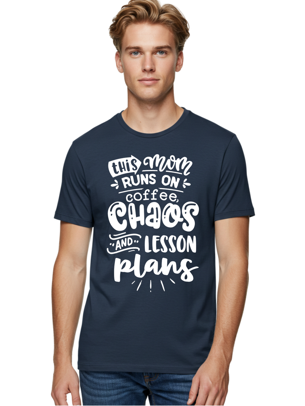 This-Mom-Runs-On-Coffee-Chaos-And-Lesson-Plans Men'S Graphic Tee, 100% Cotton, Comfortable Casual Summer Wear, Machine Washable, Funny Mom Quote, Mom Life, Coffee Humor, Teacher Mom, Chaotic Parenting, Lesson Plans, Mom Humor, Humorous Quote, Aab450