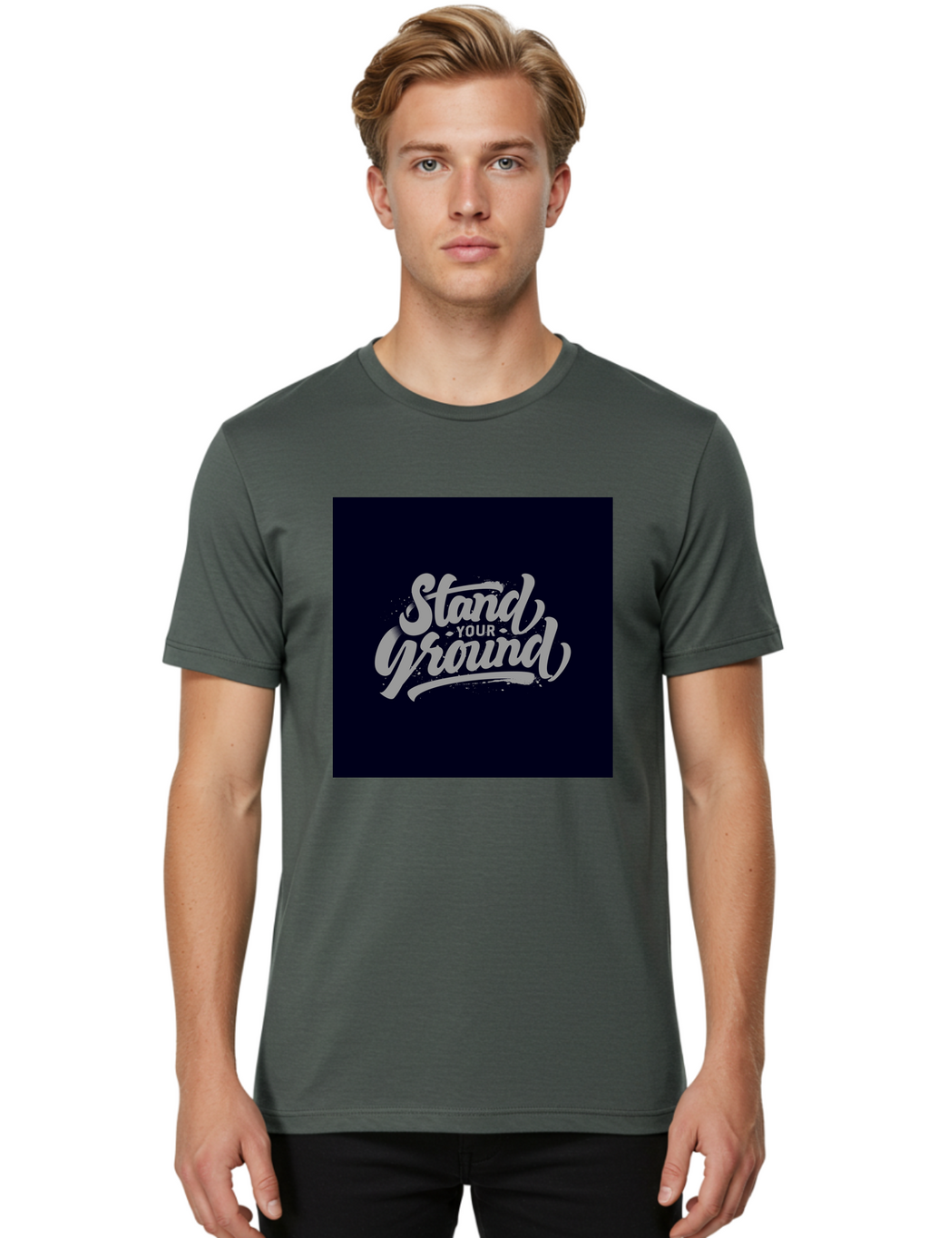 Stand-Your-Ground Men'S Graphic Tee, 100% Cotton, Comfortable Casual Summer Wear, Machine Washable, Motivational Quote, Inspirational Phrase, Stand Your Ground, Bold Typography, Gray Text, Dark Background, Empowerment, Confidence, Aab483
