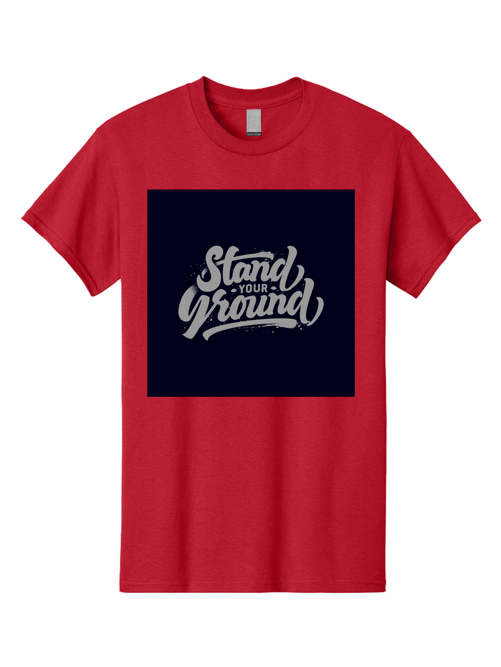 Stand-Your-Ground Men'S Graphic Tee, 100% Cotton, Comfortable Casual Summer Wear, Machine Washable, Motivational Quote, Inspirational Phrase, Stand Your Ground, Bold Typography, Gray Text, Dark Background, Empowerment, Confidence, Aab483