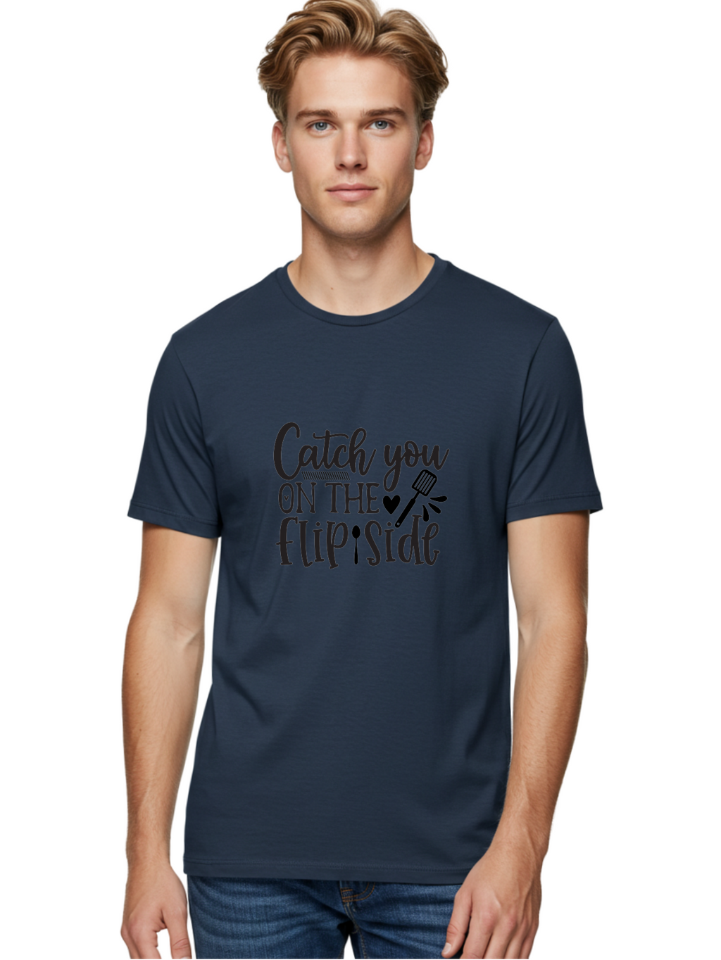 Catch-You-On-The-Flip-Side Men'S Graphic Tee, 100% Cotton, Comfortable Casual Summer Wear, Machine Washable, Funny Quote, Kitchen Humor, Barbecue Pun, Grill Master, Cooking Love, Playful Design, Witty Slogan, Cute Graphics, Kitchen Decor Aab569