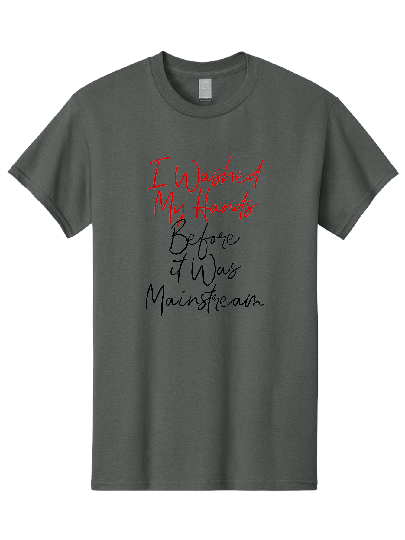 I-Washed-My-Hands-Before-It-Was-Mainstream Men'S Graphic Tee, 100% Cotton, Comfortable Casual Summer Wear, Machine Washable, Handwashing Before Mainstream, Hygiene Habits, Washing Hands, Health Awareness, Cleanliness Matters, Wellness Tips, Aab908