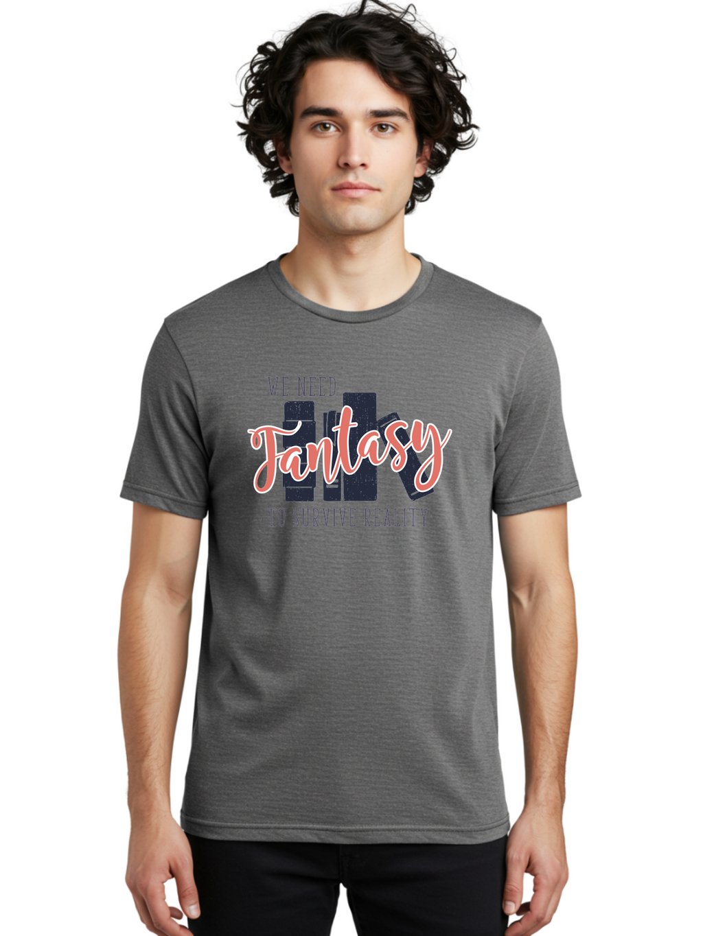 We-Need-Fantasy-To-Survive-Reality Men'S Graphic Tee, 100% Cotton, Comfortable Casual Summer Wear, Machine Washable, Fantasy Books, Book Lovers, Escapism, Fiction Novels, Imaginative Worlds, Inspirational Quotes, Literary Art Aab925