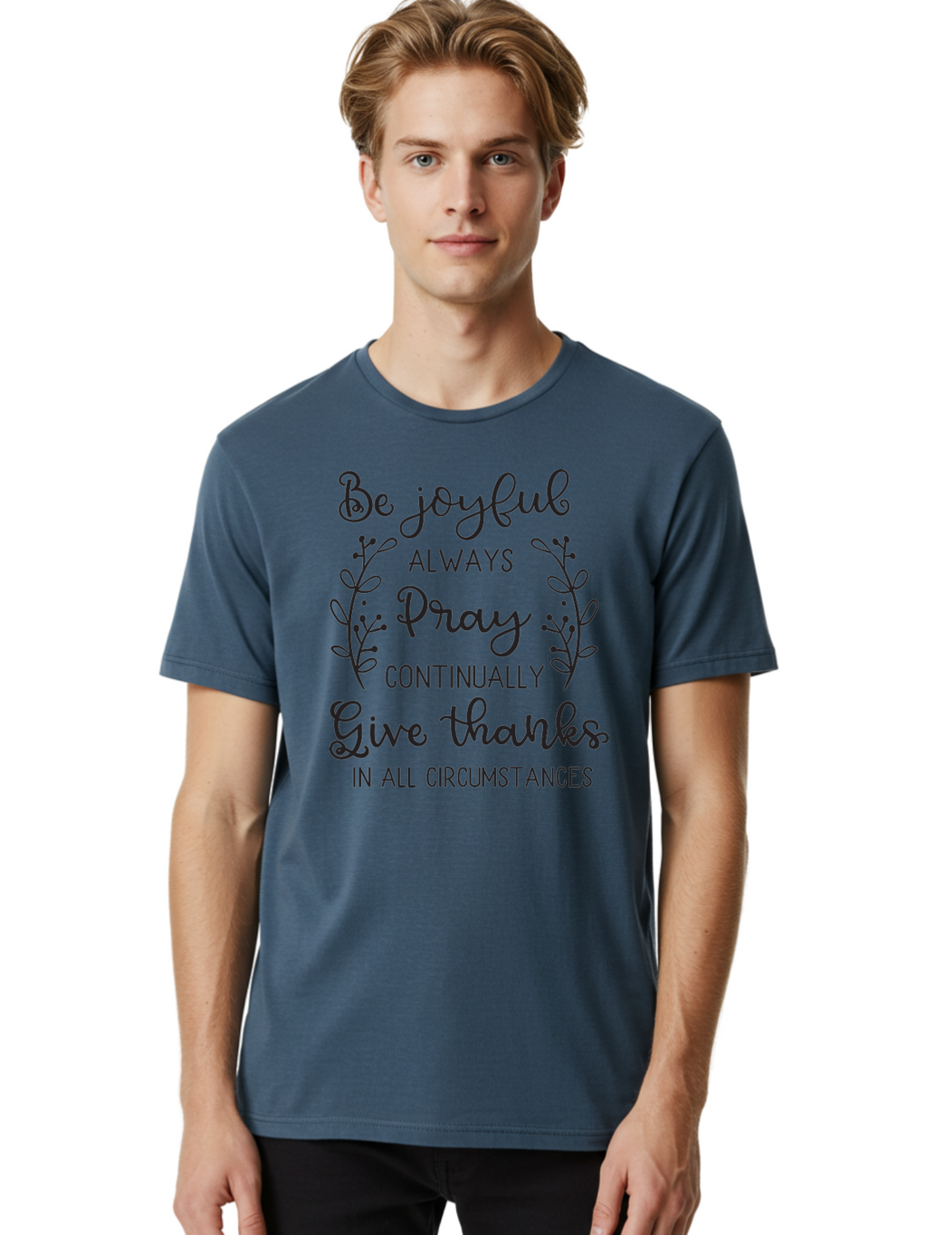 1-Thessalonians-5-16-18 Men'S Graphic Tee, 100% Cotton, Comfortable Casual Summer Wear, Machine Washable, Inspirational Quote, Motivational Words, Be Joyful, Pray Continually, Give Thanks, Positive Message, Uplifting Phrase, Faith-Based, Aac443