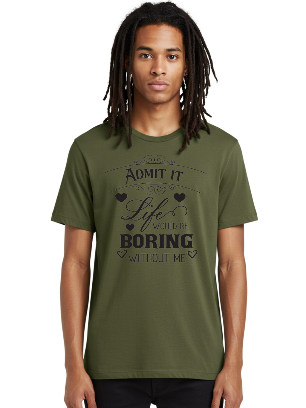 Admit-It-Life-Would-Be-Boring-Without-Me Men'S Graphic Tee, 100% Cotton, Comfortable Casual Summer Wear, Machine Washable, Funny Quote, Sarcastic Humor, Witty Saying, Ego Boost, Heart Graphics, Bold Typography, Black Text Design, Aac451